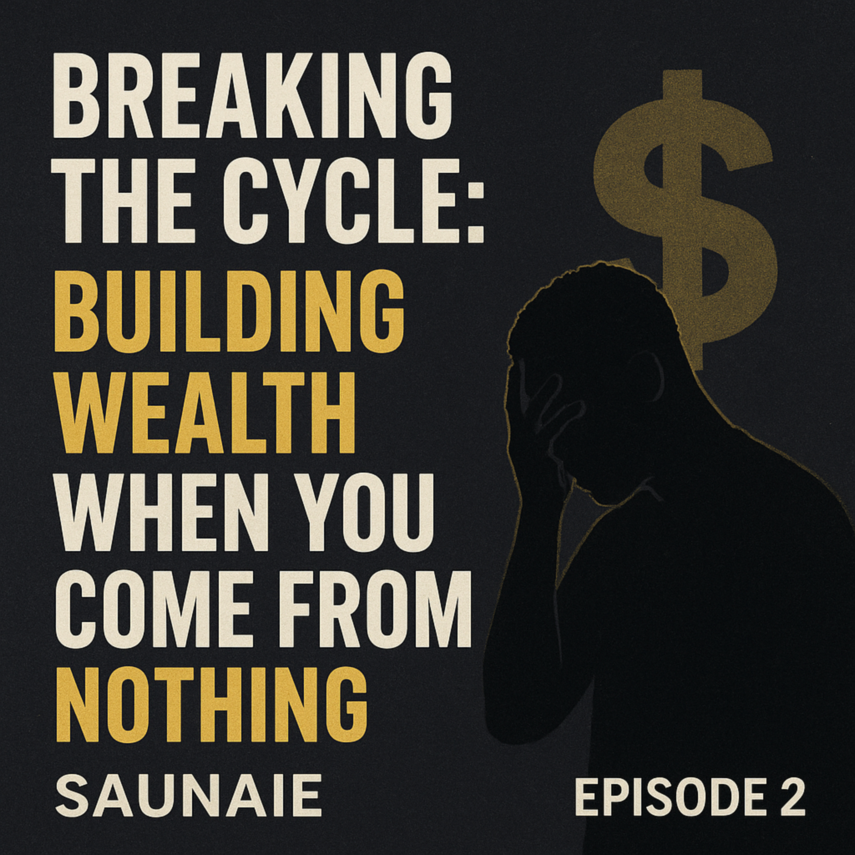 EP. 291: Breaking the Cycle: Building Wealth When You Come From Nothing