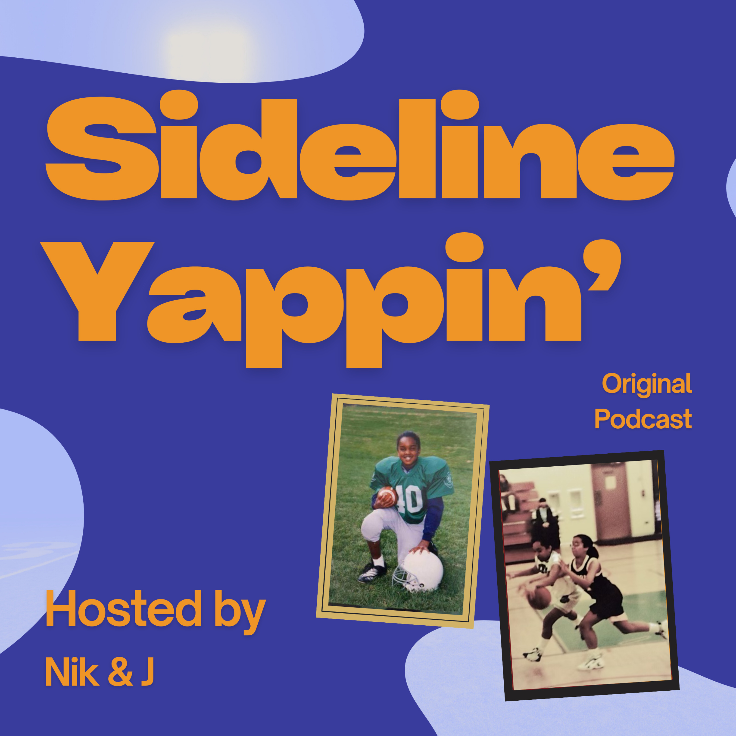 Sideline Yappin\' w/ Nik and J