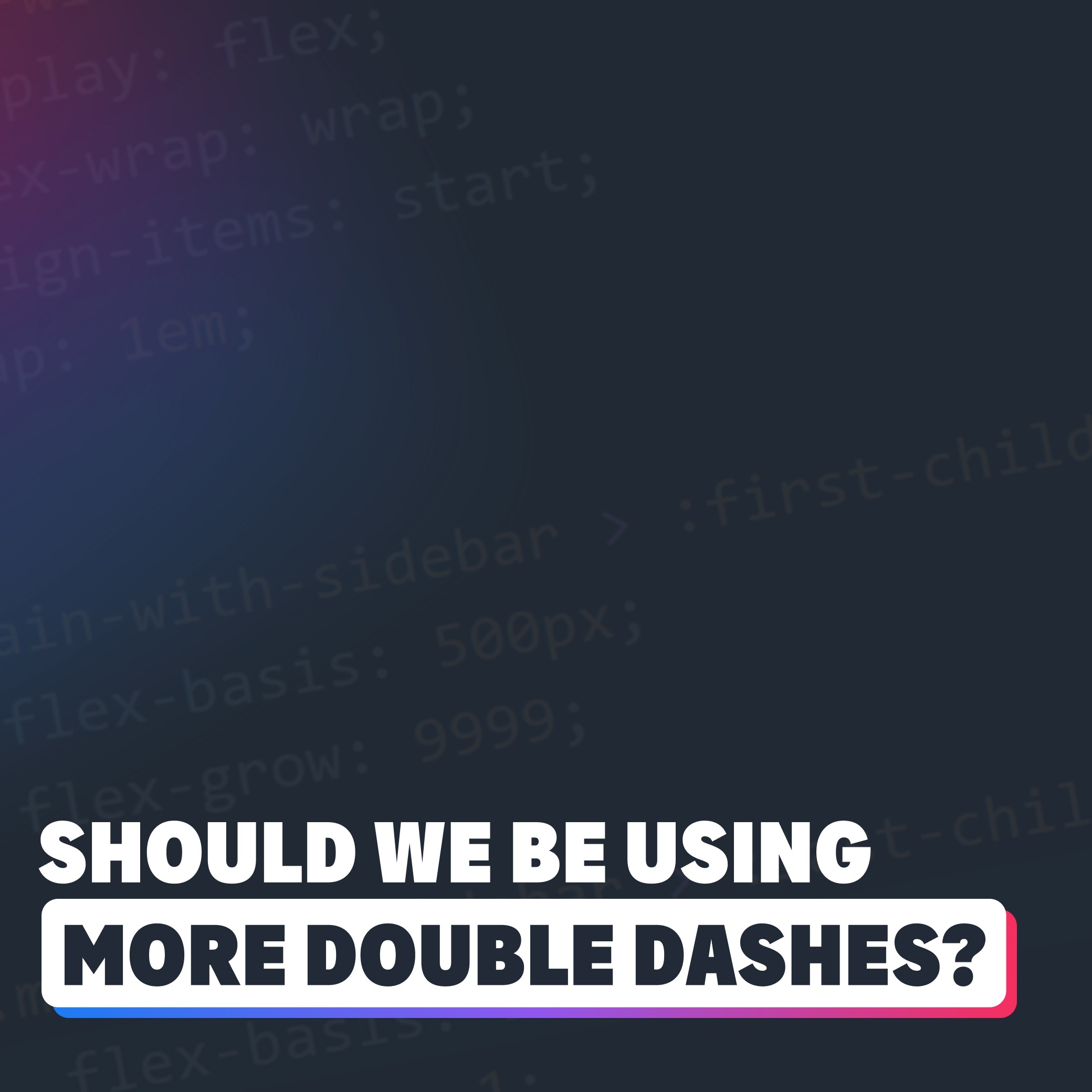 Rethinking how I name some things in CSS