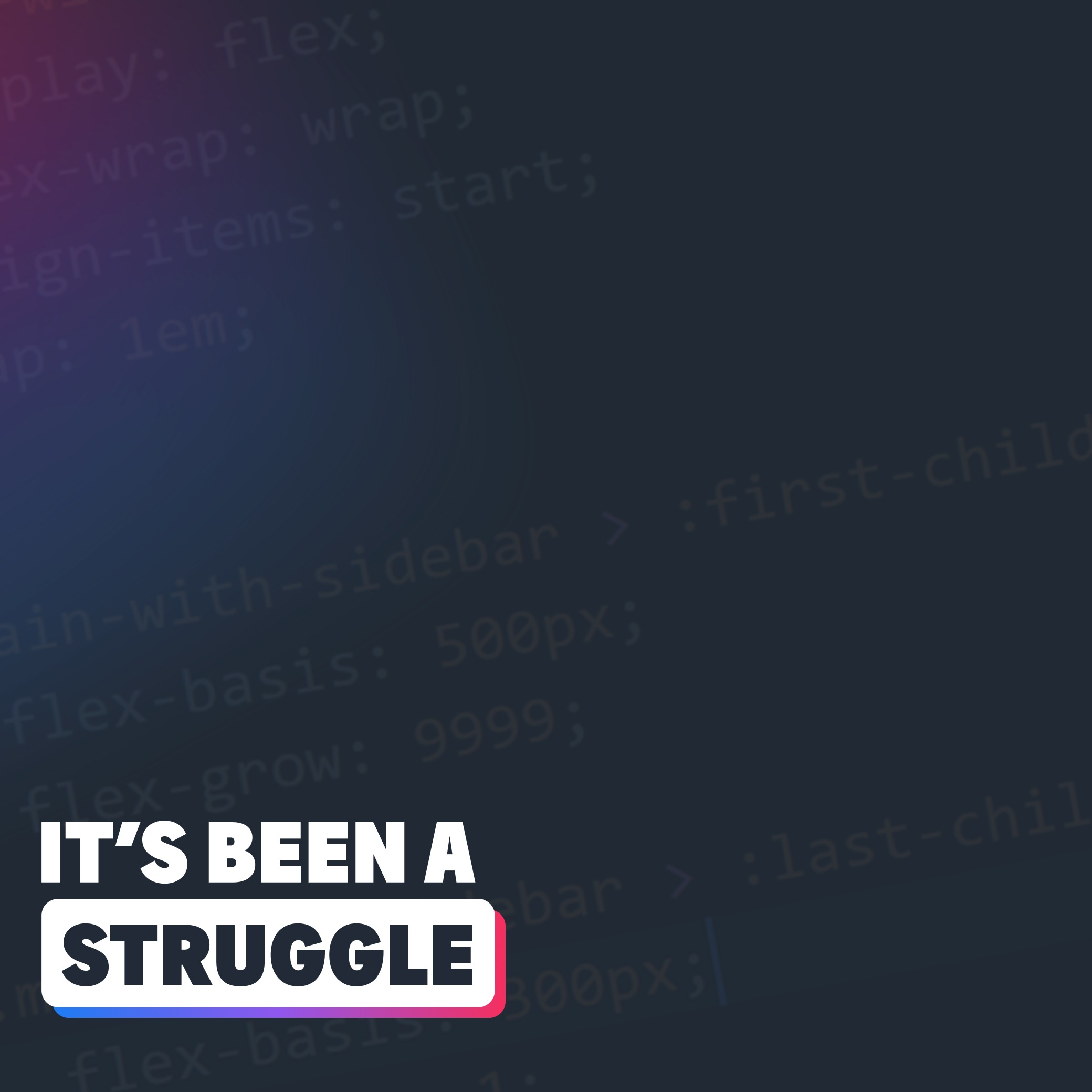 It's been a bit of a grind lately