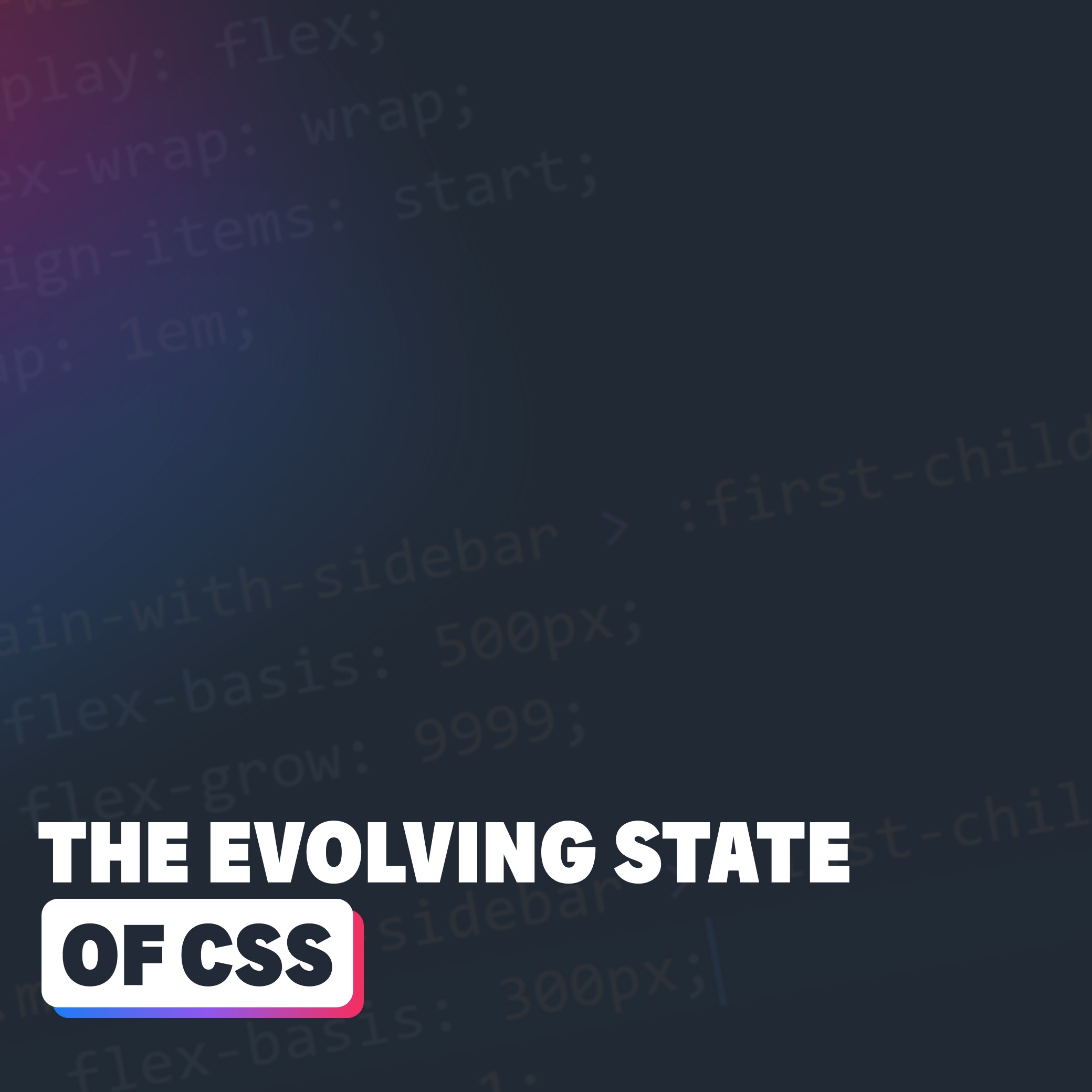 The ever evolving state of CSS and the web