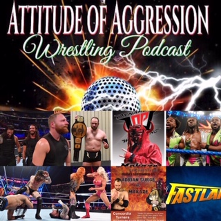 Attitude of Aggression Wrestling Podcast