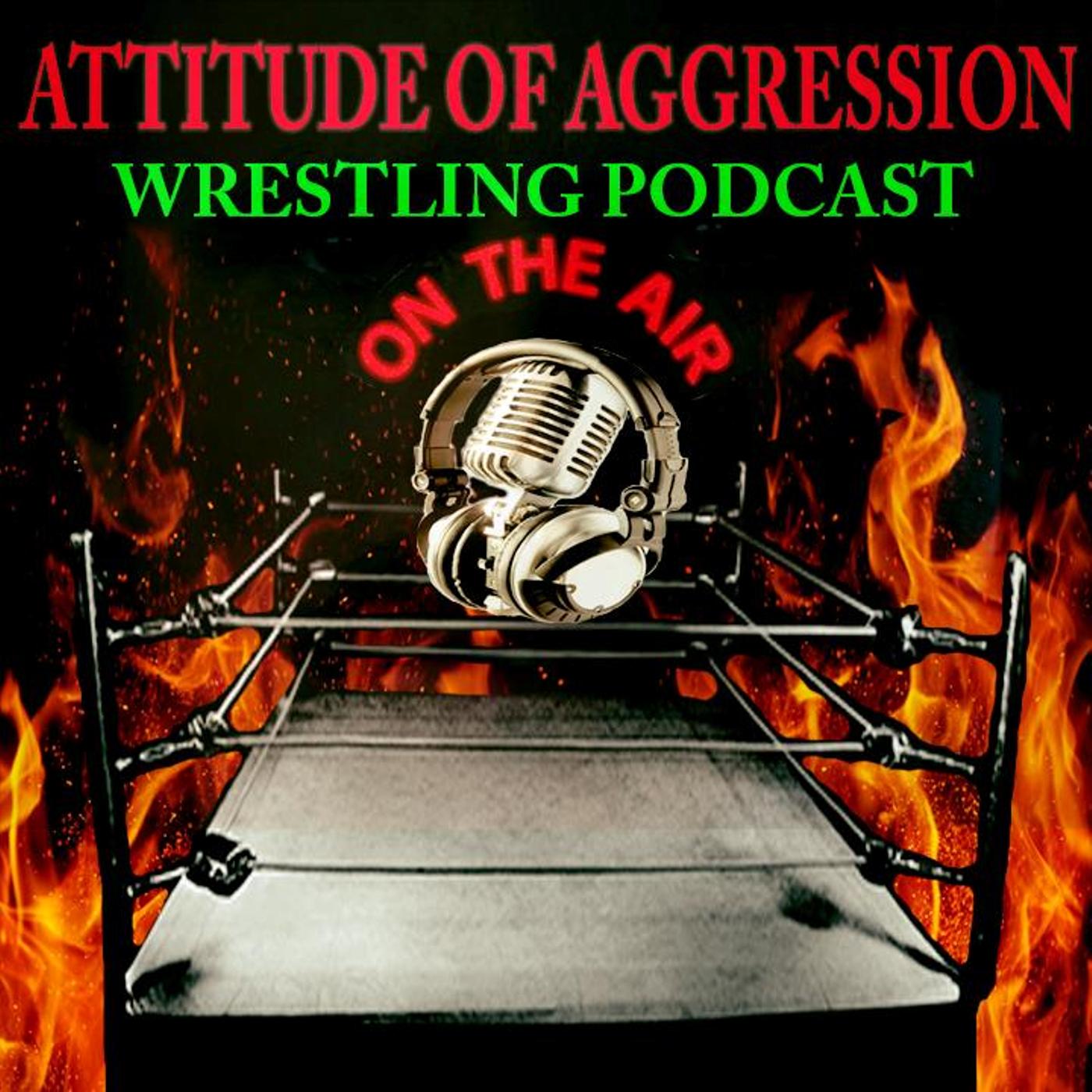 Attitude of Aggression Wrestling Podcast
