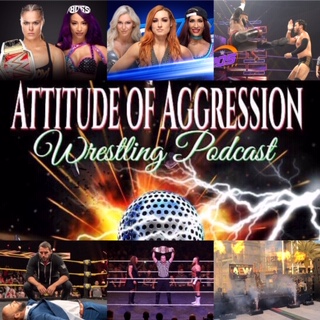 Attitude of Aggression Wrestling Podcast
