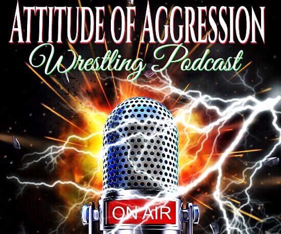 Attitude of Aggression Wrestling Podcast
