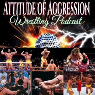 Attitude of Aggression Wrestling Podcast