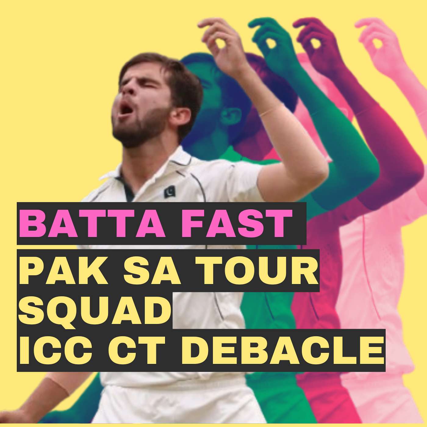 PAK v SA Test squad, Sadness of Shaheen, Champions Trophy drama - Episode 71 - Batta Fast Manjan