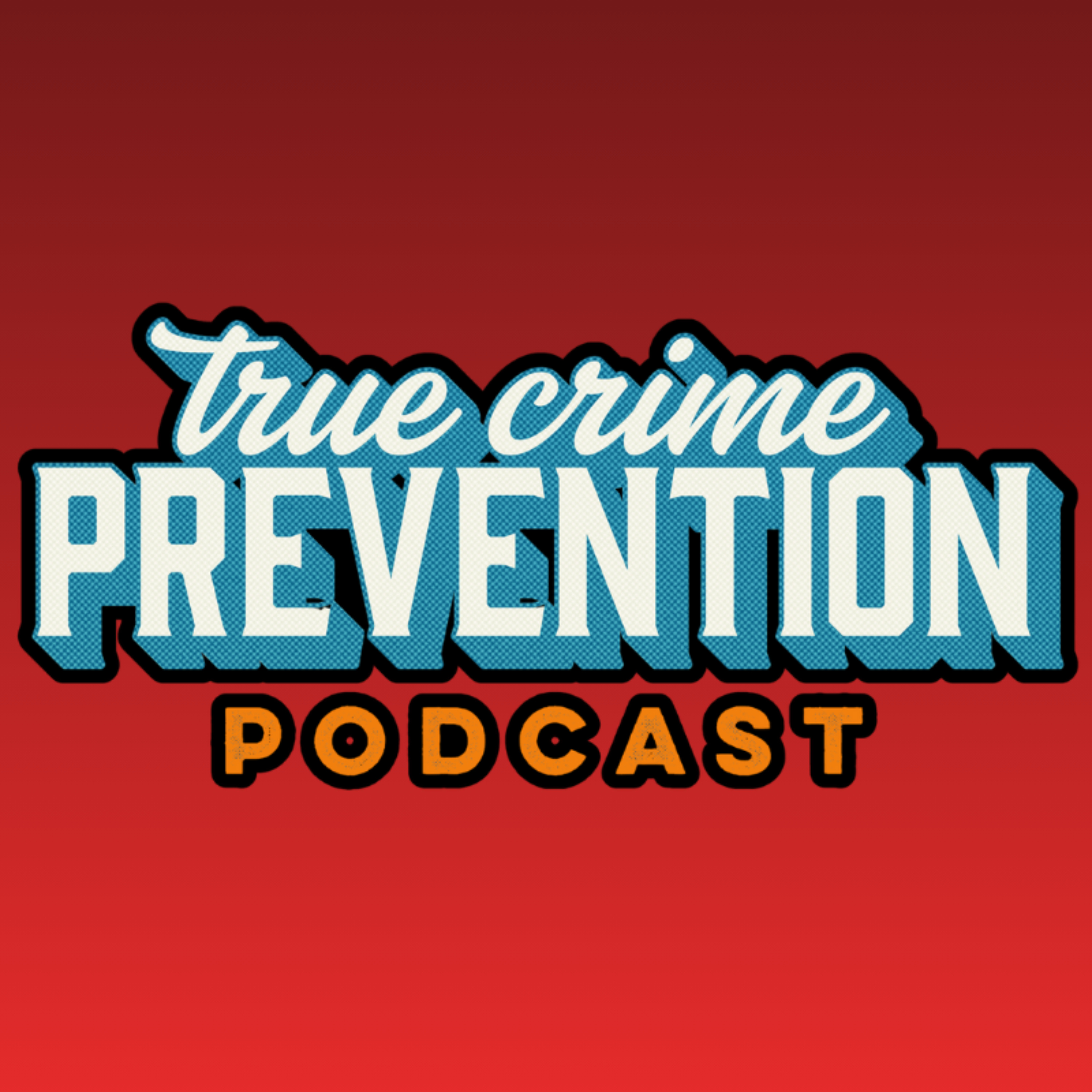 True Crime Prevention Podcast
