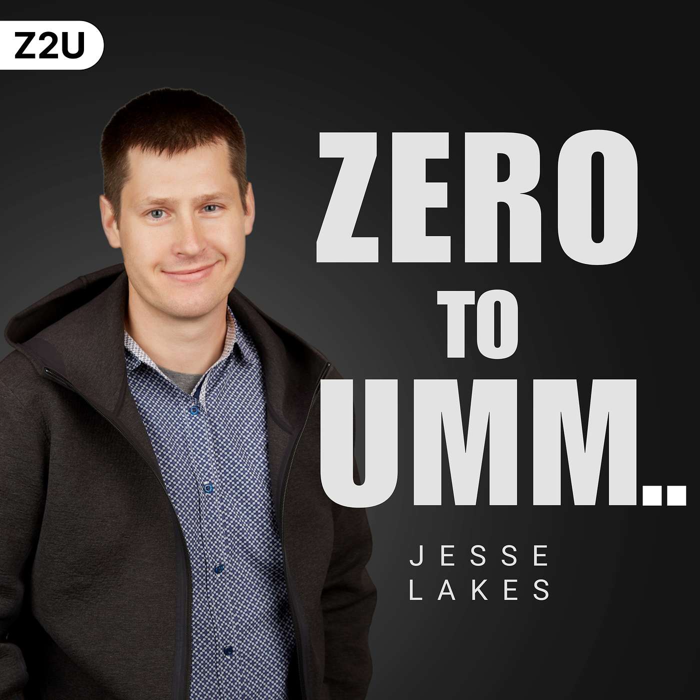 Zero to Umm...