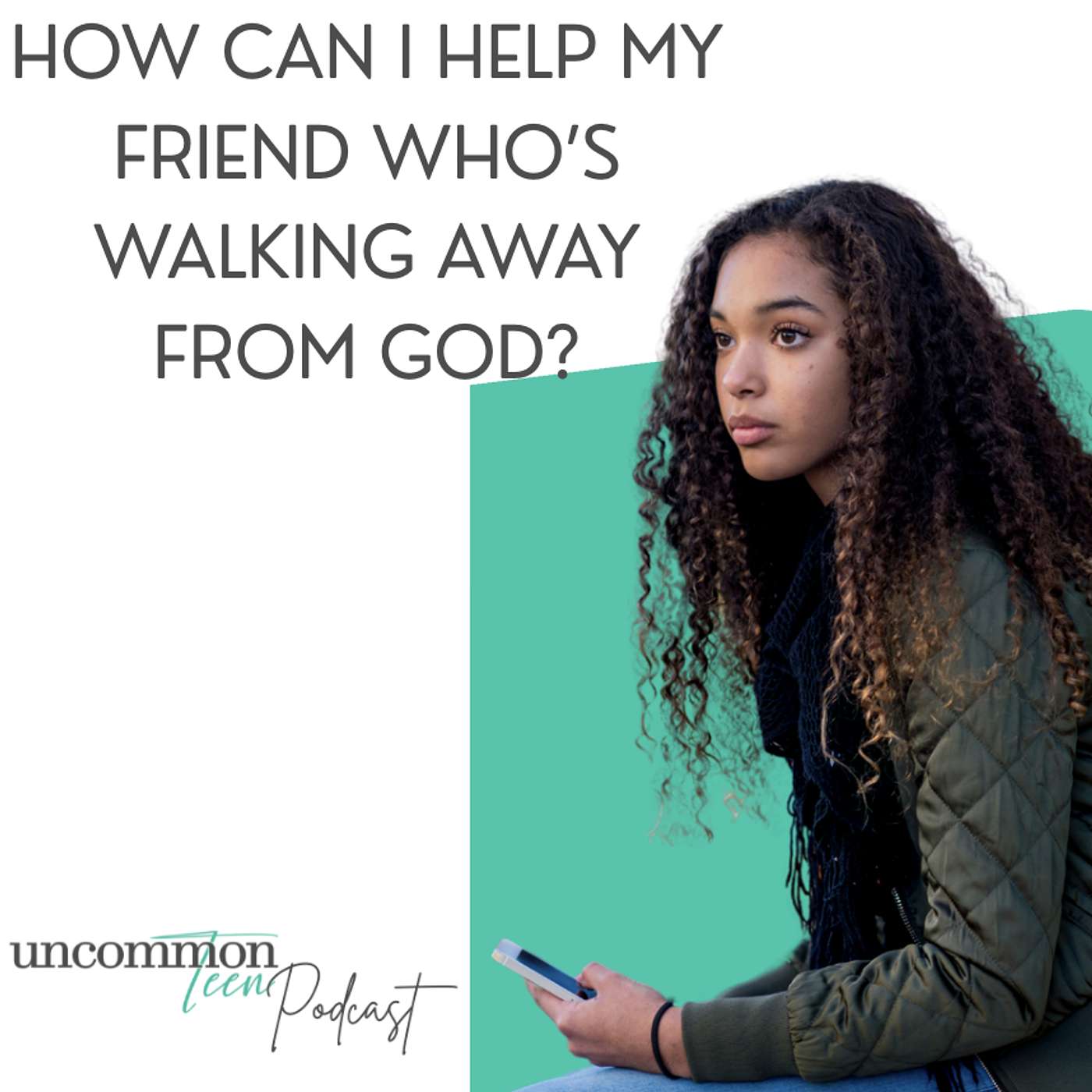 181. How Can I Help My Friend Who's Walking Away from God?