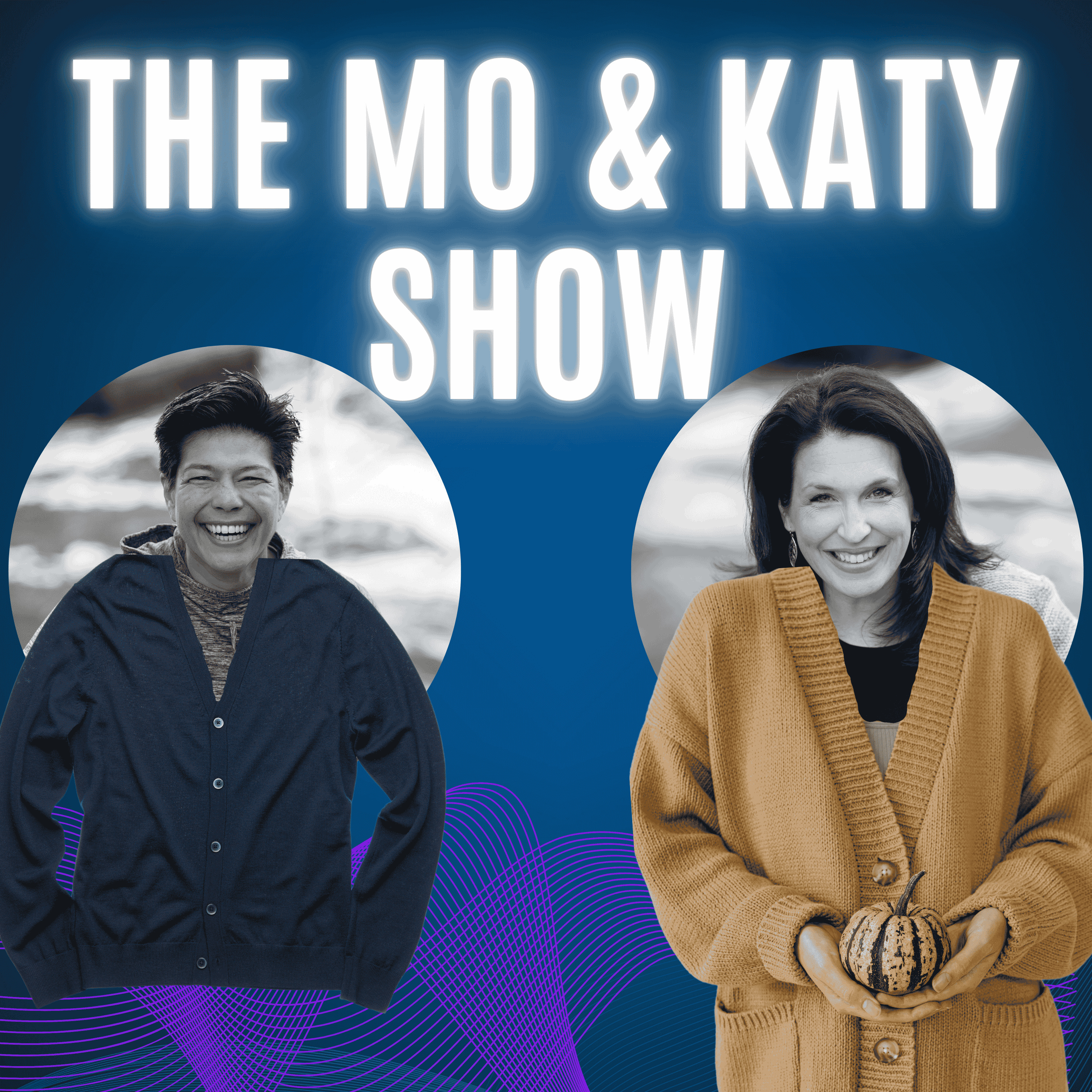 The Mo and Katy Show