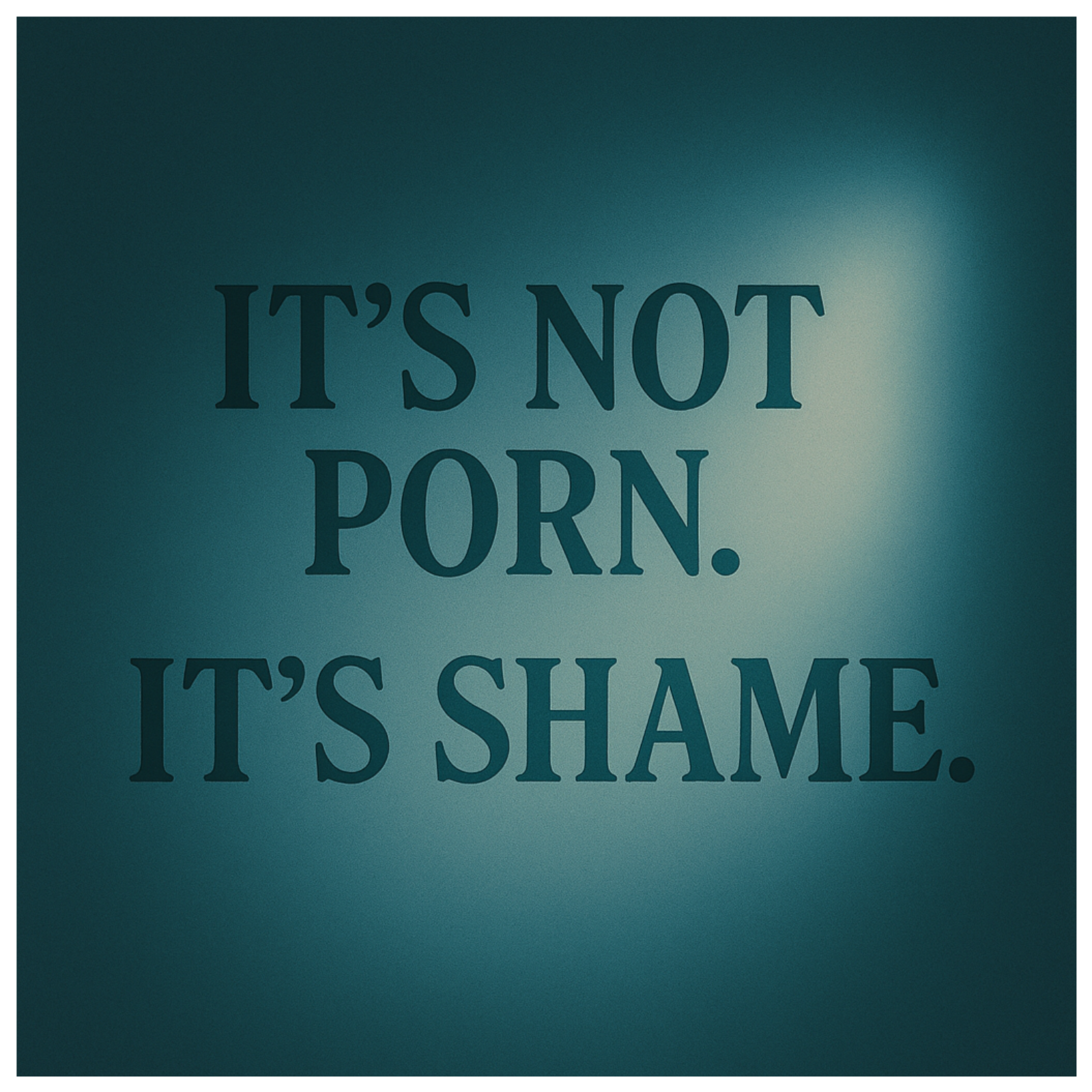 It's Not Porn. It's Shame_Season 2 "I'm Not That" Series_The Neurodivergent Lounge