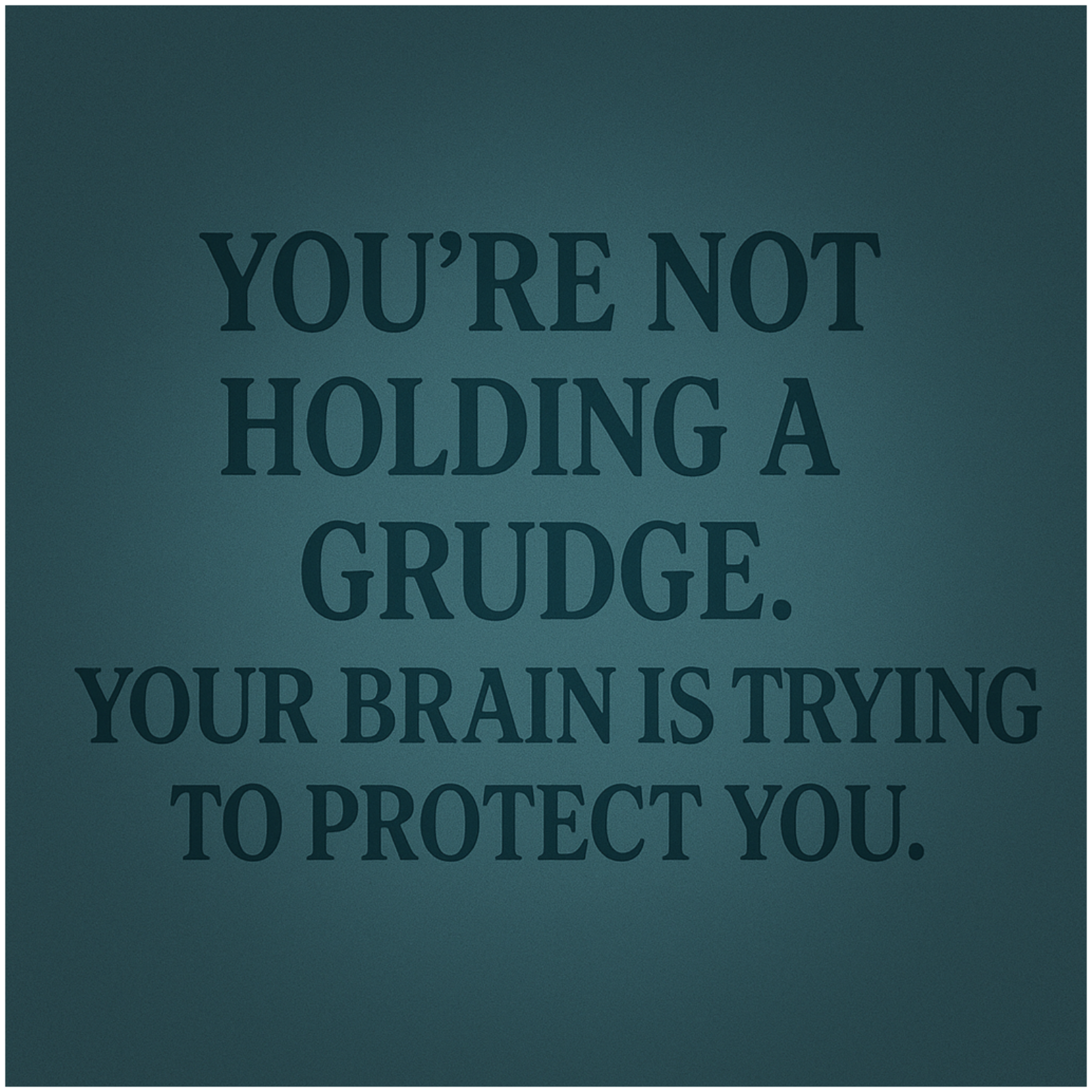 You're Not Holding A Grudge. Your Brain Is Trying to Protect You