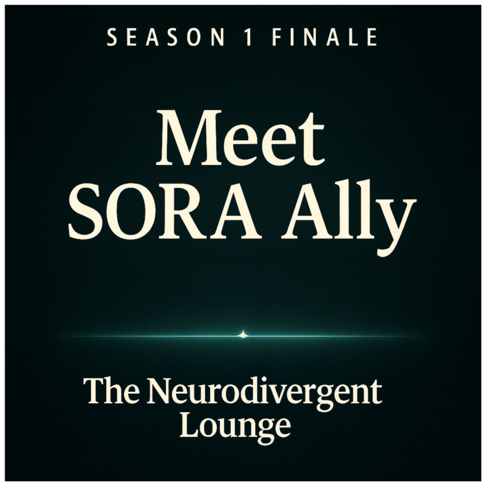The Neurodivergent Lounge _ Episode 10: Meet SORA Ally (Season 1 Finale)