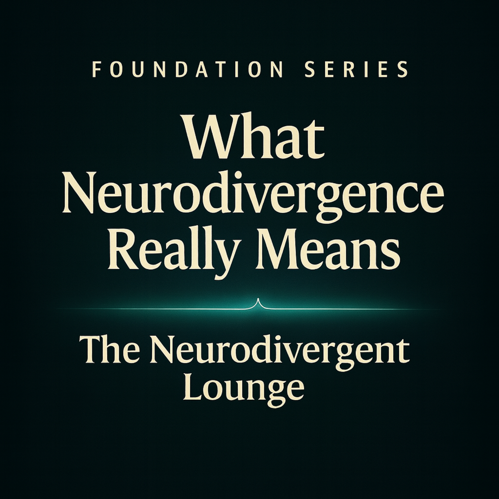 The Neurodivergent Lounge - Episode_2 What Neurodivergence Really Means 