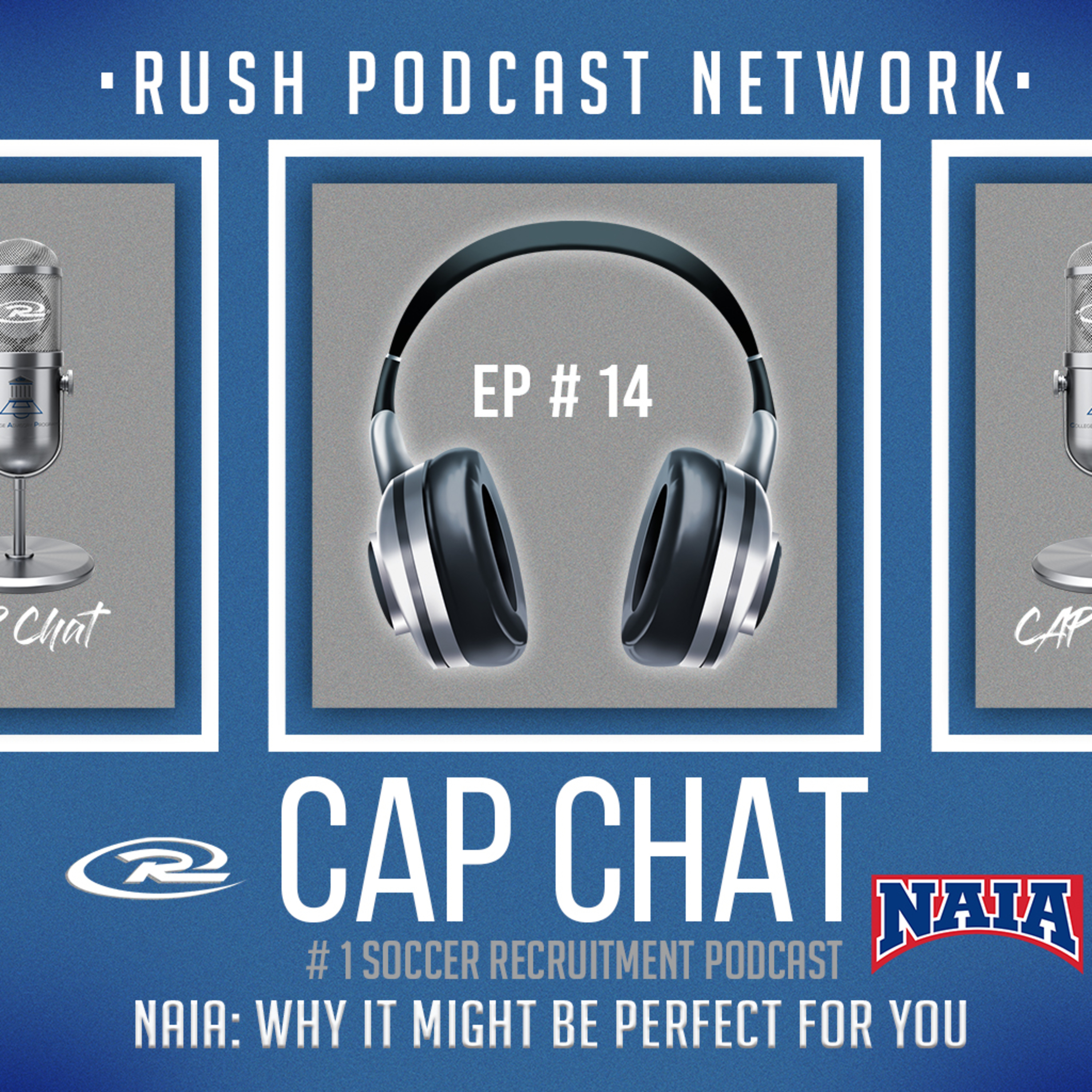 CAP CHAT: Episode 14: NAIA: Why it might be the perfect fit for you!