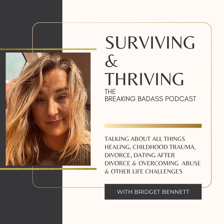 Surviving & Thriving: The Breaking Badass Podcast