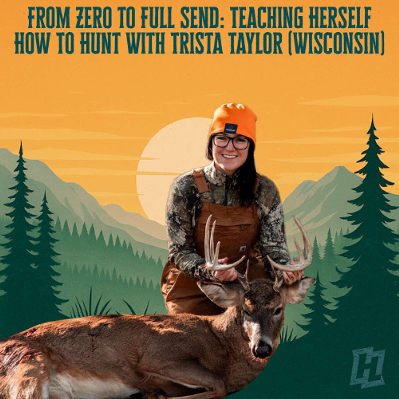 From Zero to Full Send: Teaching Herself How To Hunt With Trista Taylor (Wisconsin)