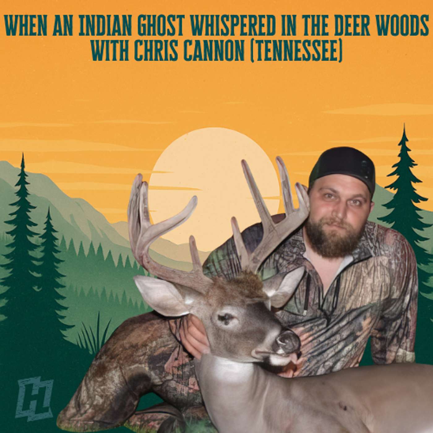When an Indian Ghost Whispered in the Deer Woods With Chris Cannon (Tennessee)
