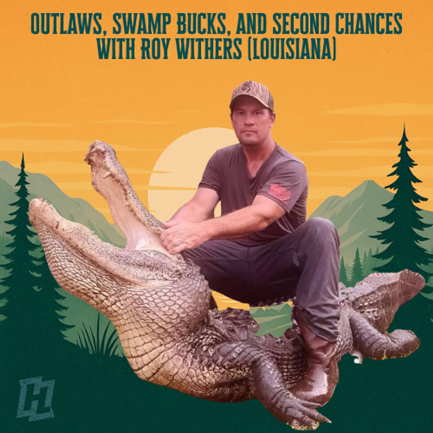 Outlaws, Swamp Bucks, and Second Chances With Roy Withers (Louisiana)