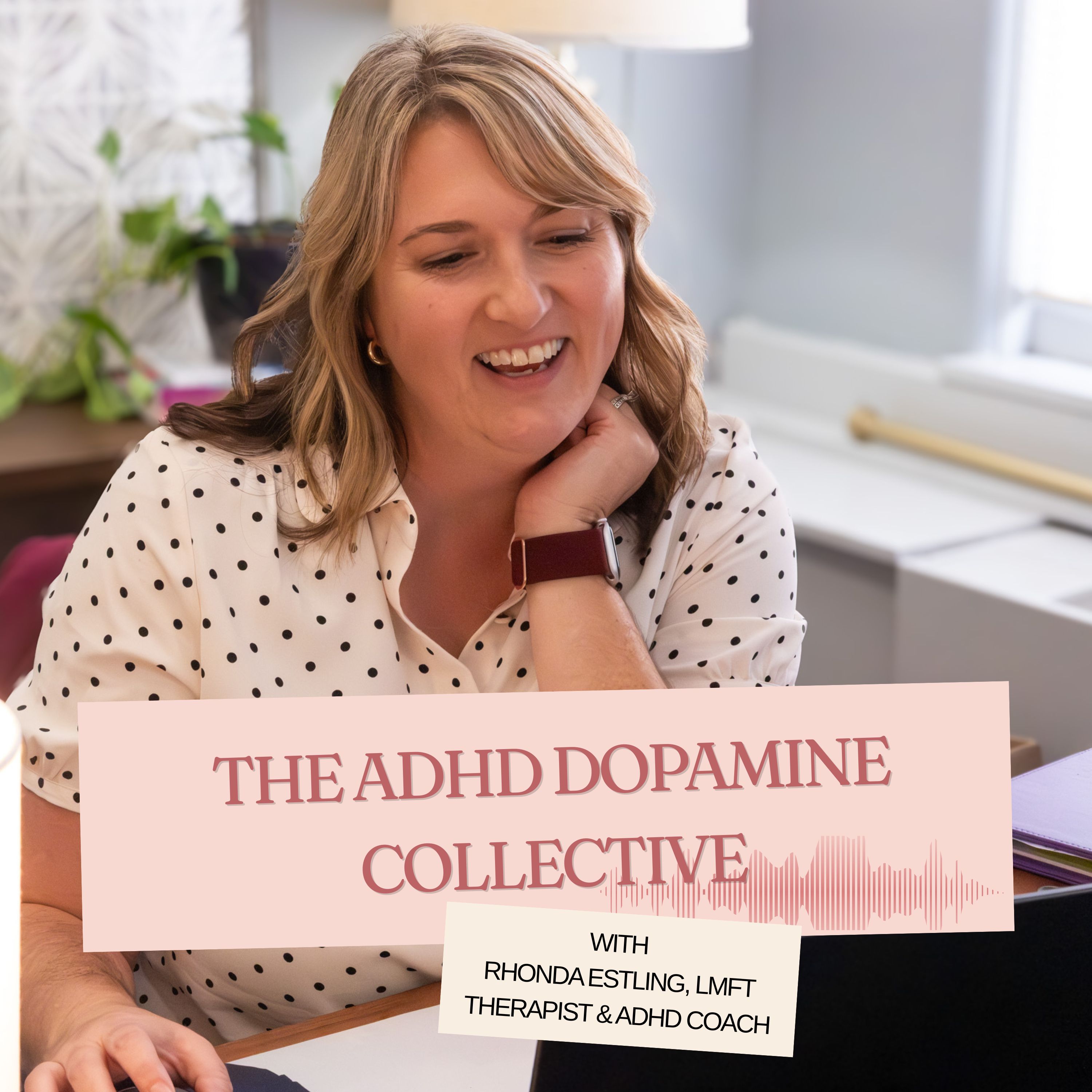 The ADHD Dopamine Collective with Rhonda Estling