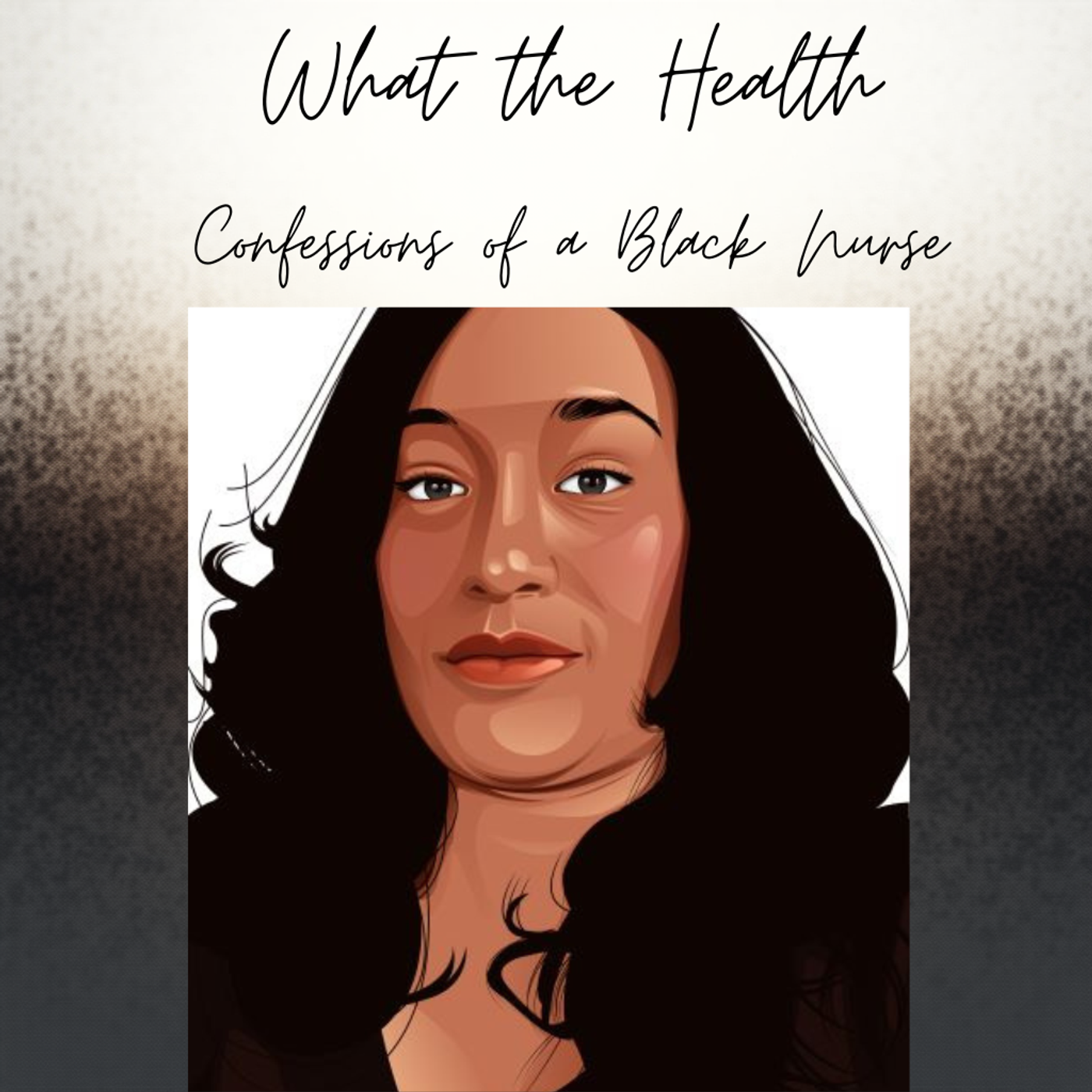 What The Health- Confessions of a Black Nurse