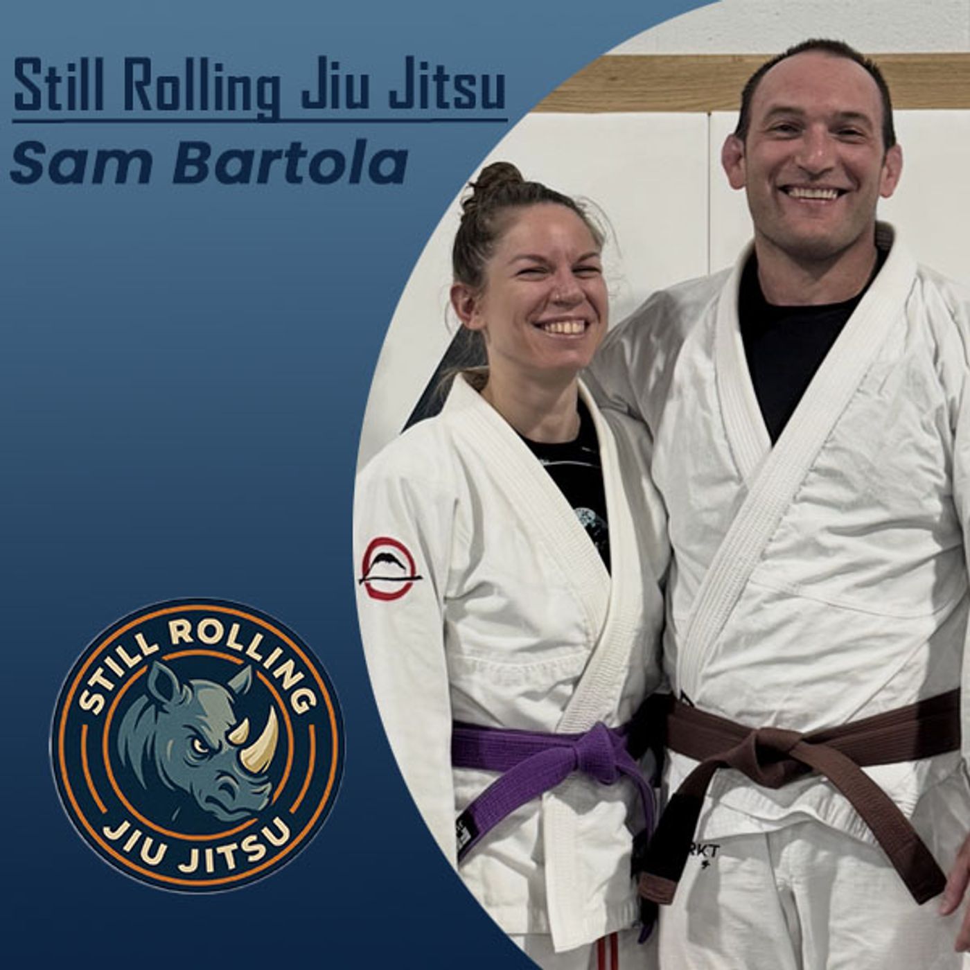 Still Rolling: Sam Bartola - The Problem-Solving Martial Art: Training with Intention
