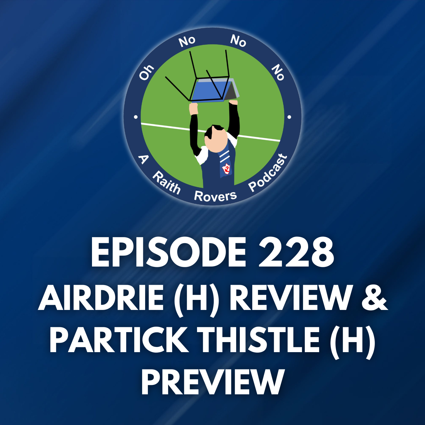 Episode 228: Airdrie (H) Review & Partick Thistle (H) Preview
