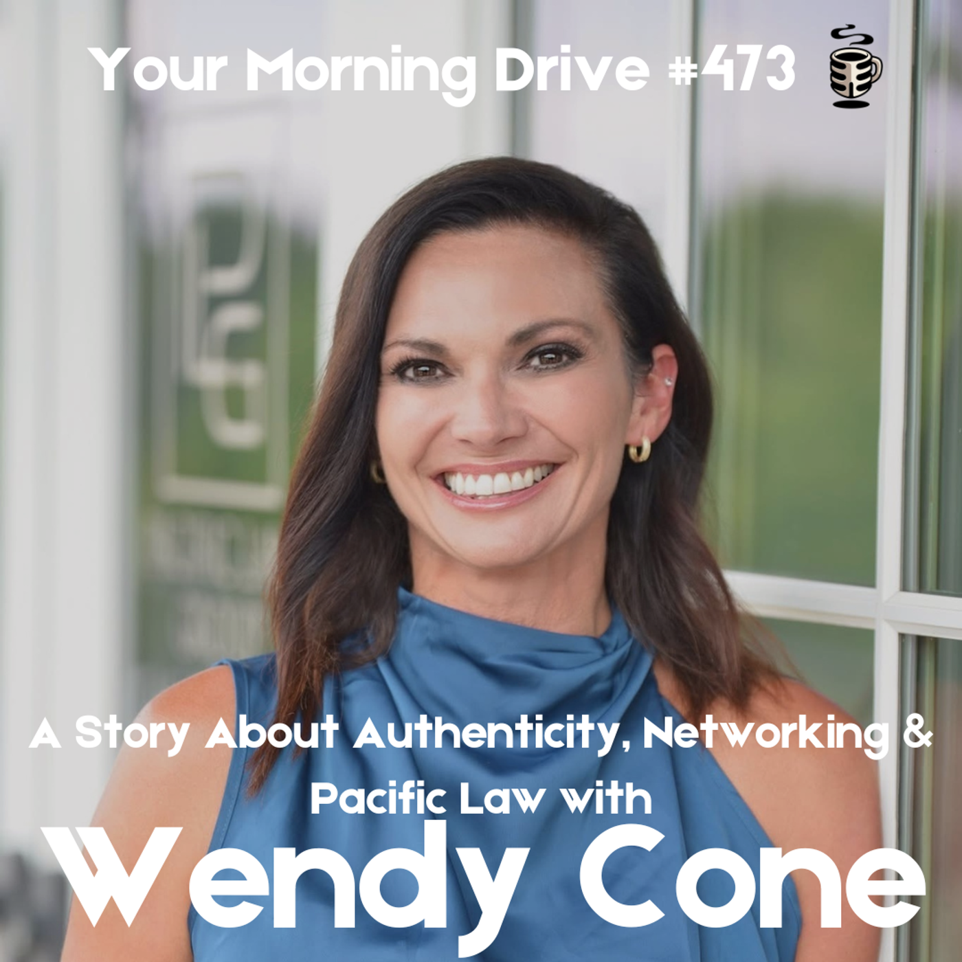 A Story About Authenticity, Networking & Pacific Law w/ Wendy Cone