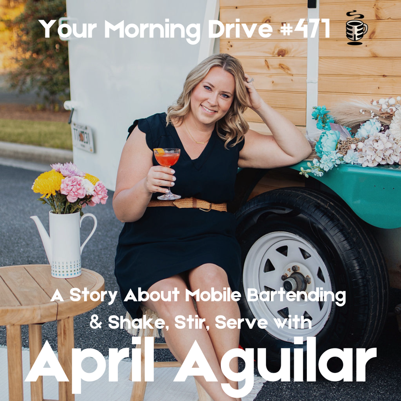 A Story About Mobile Bartending & Shake, Stir, Serve w/April Aguilar