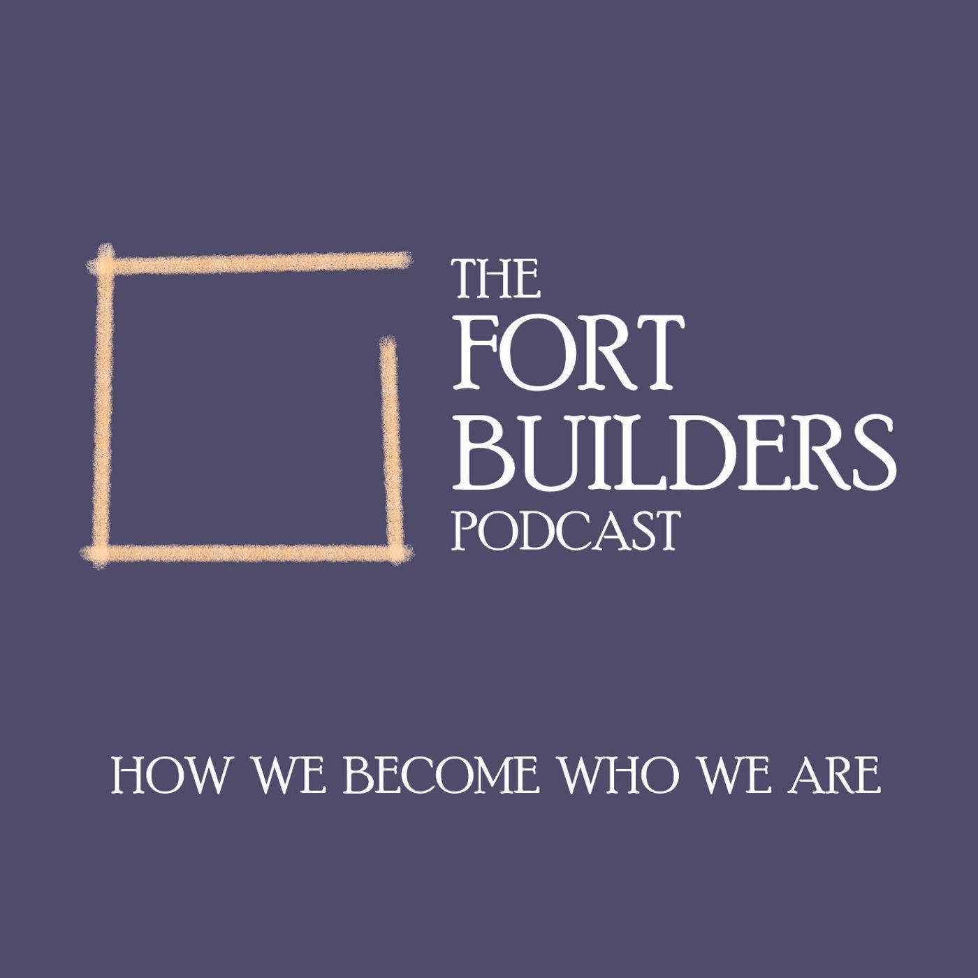 The Fort Builders podcast artwork