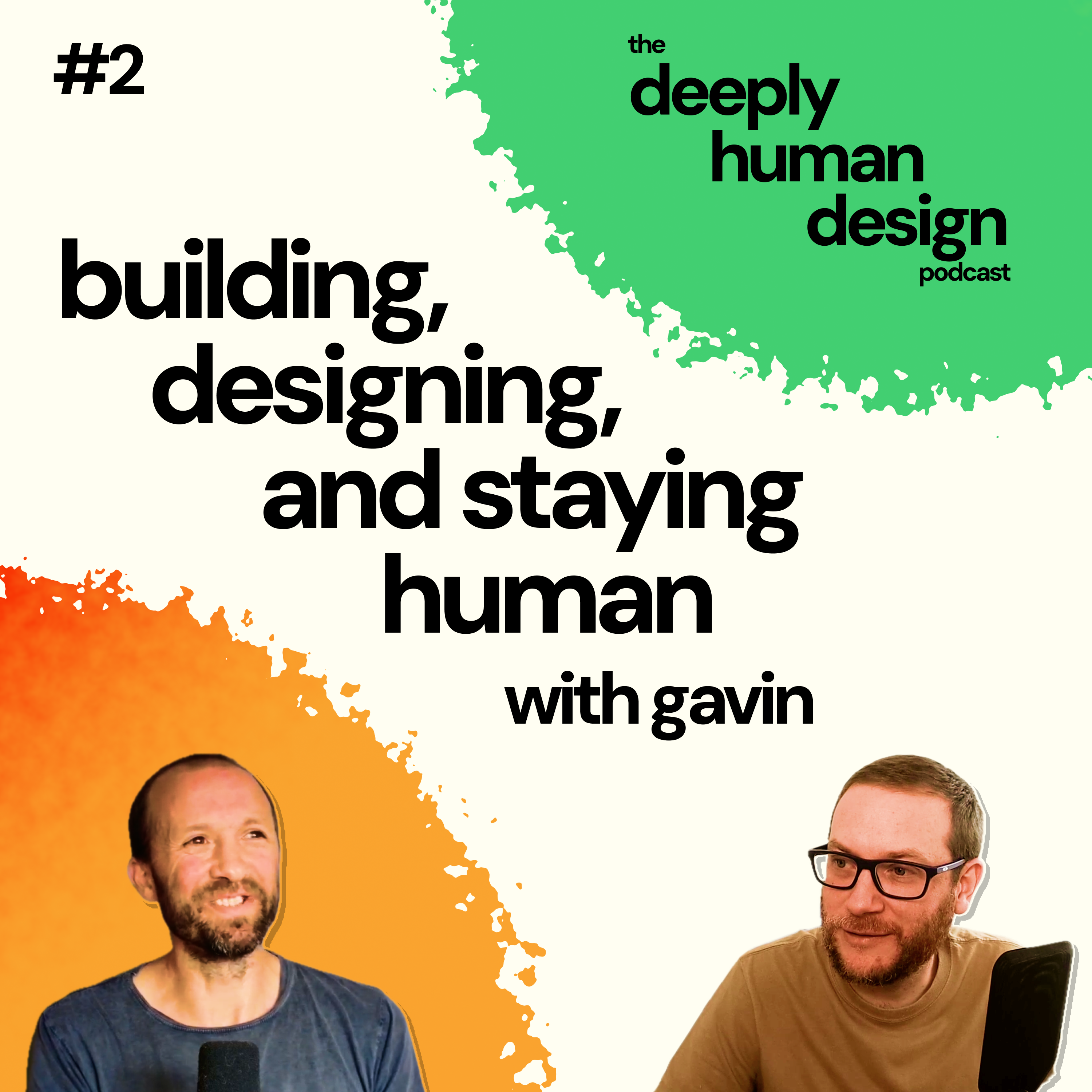 #2 Building, Designing, and Staying Human with Gavin