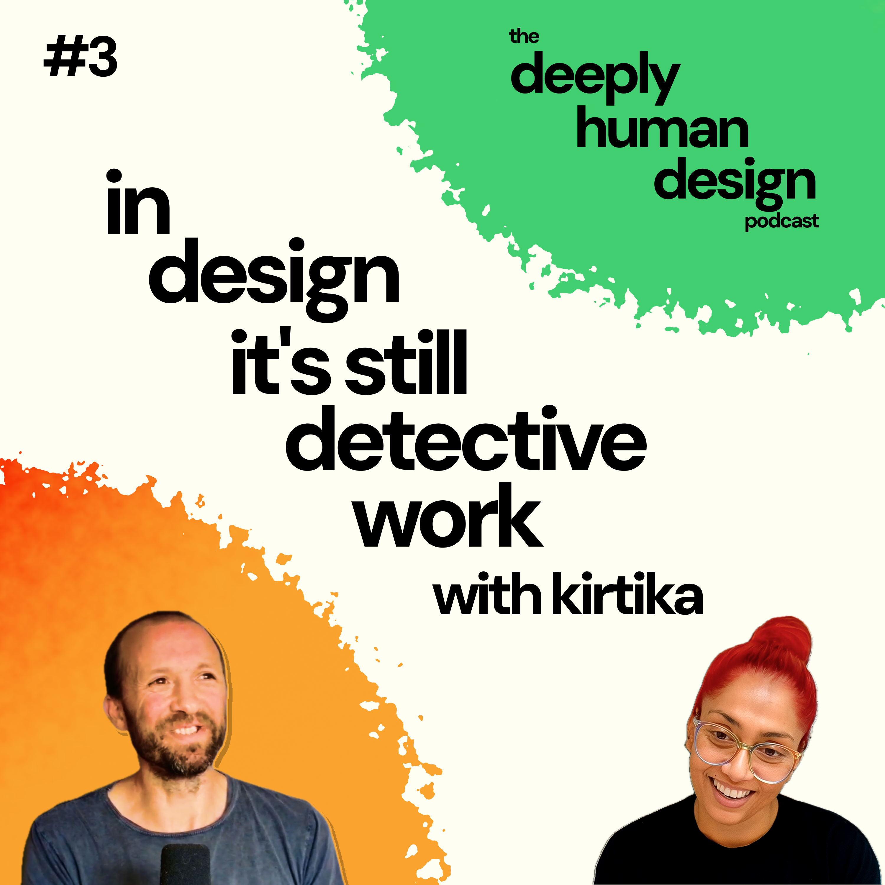 #3 In design it's still detective work -  with Kirtika