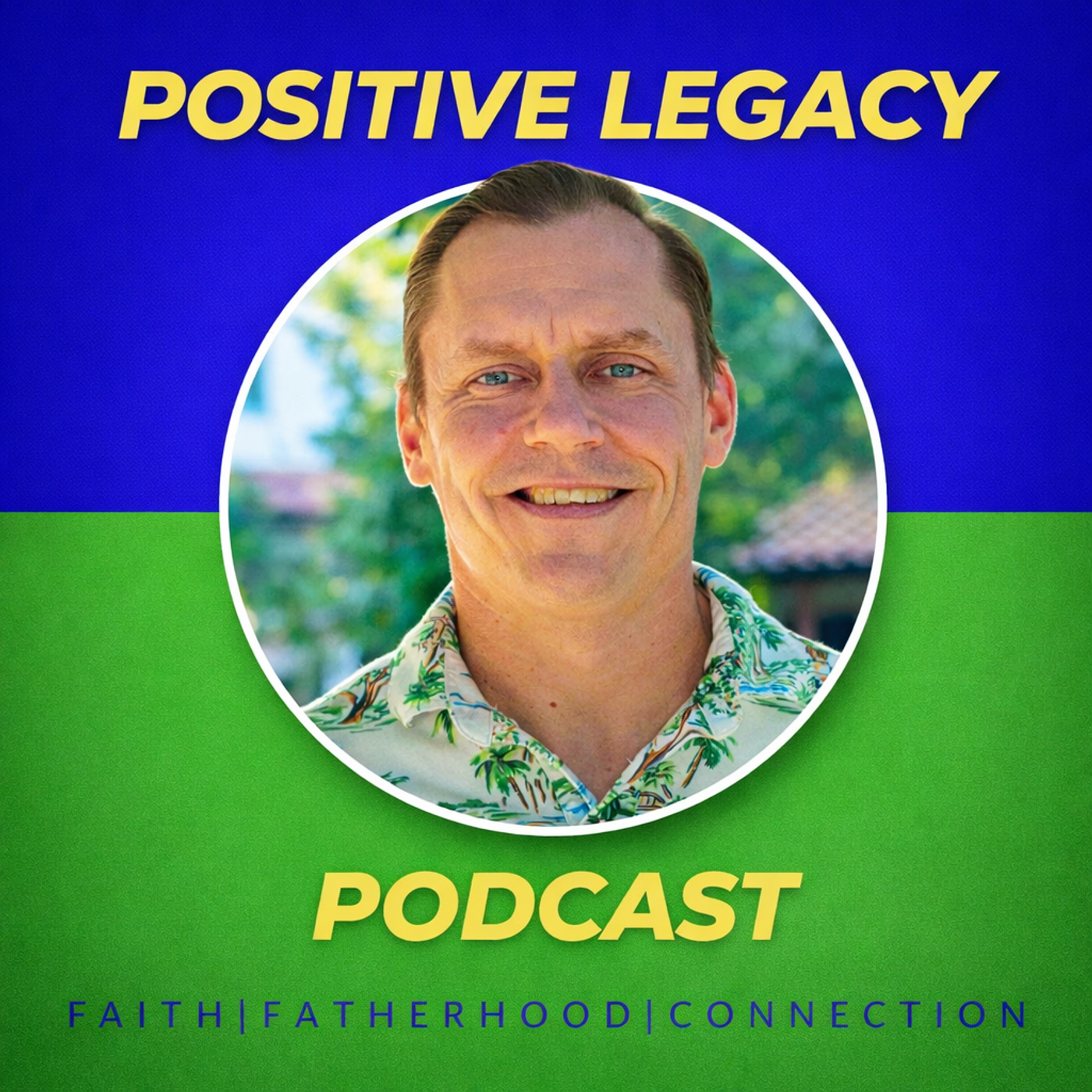 Positive Legacy Podcast for Christian Fathers