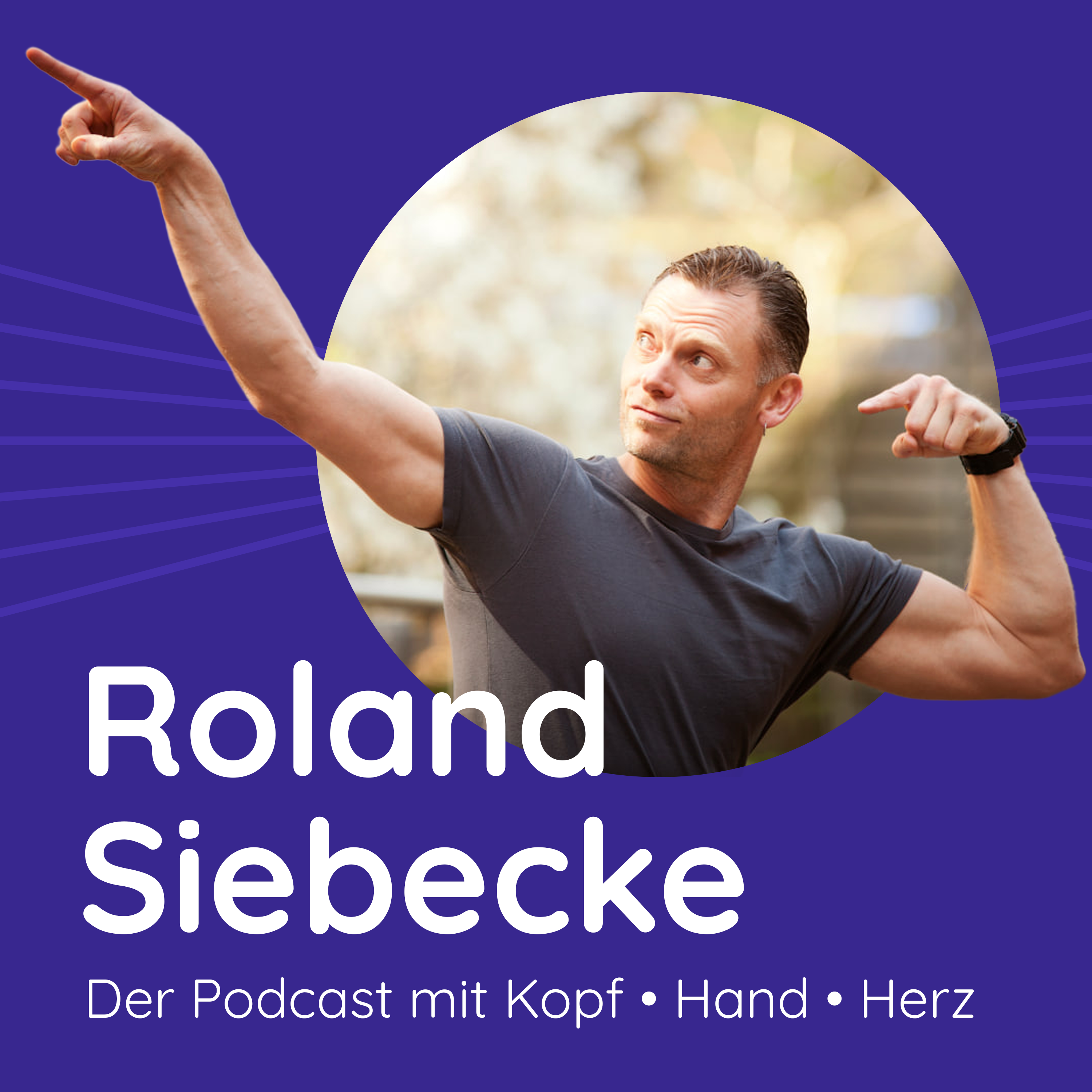 Roland Siebecke – Der Podcast mit Kopf, Hand und Herz cover art