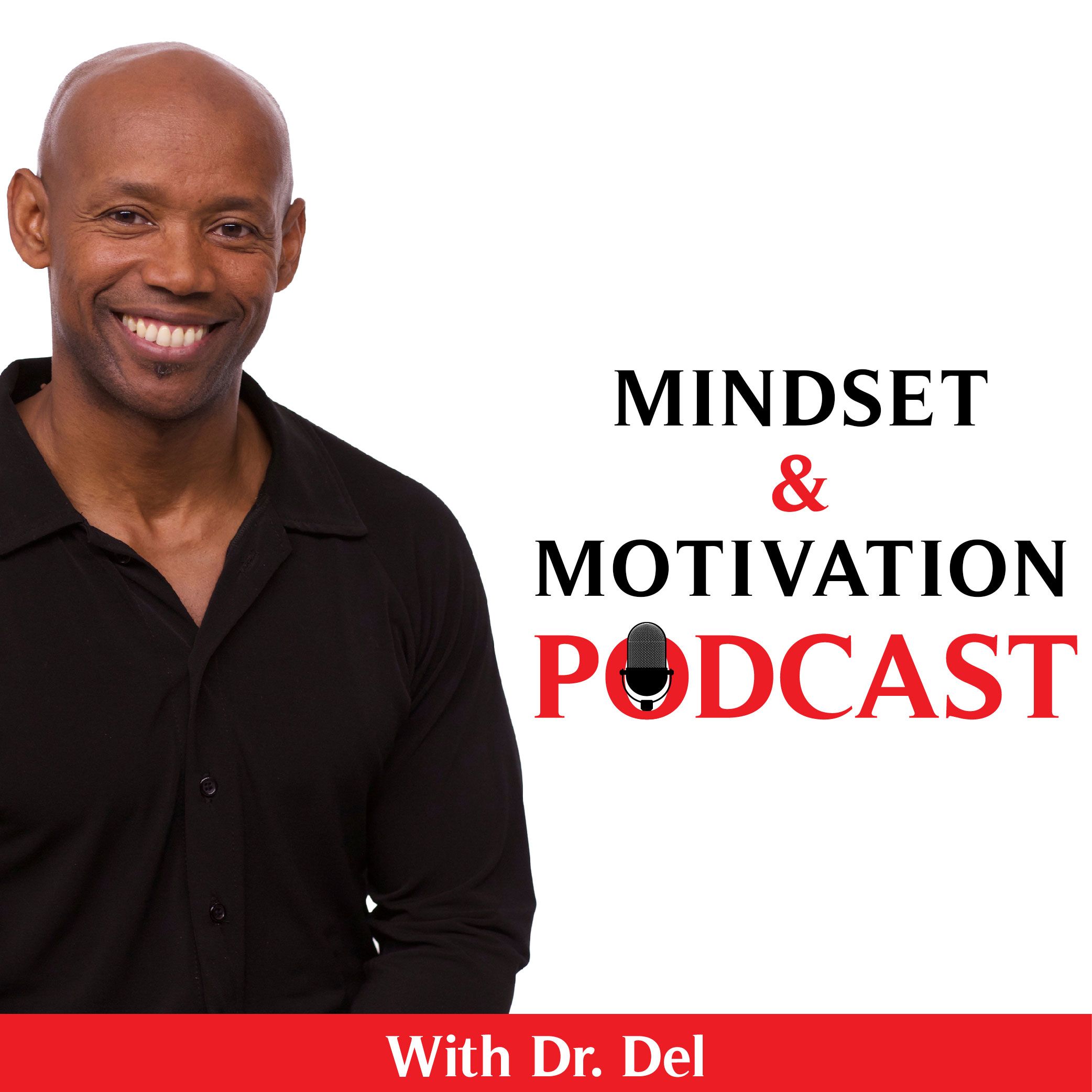Mindset and Motivation with Dr. Del cover art