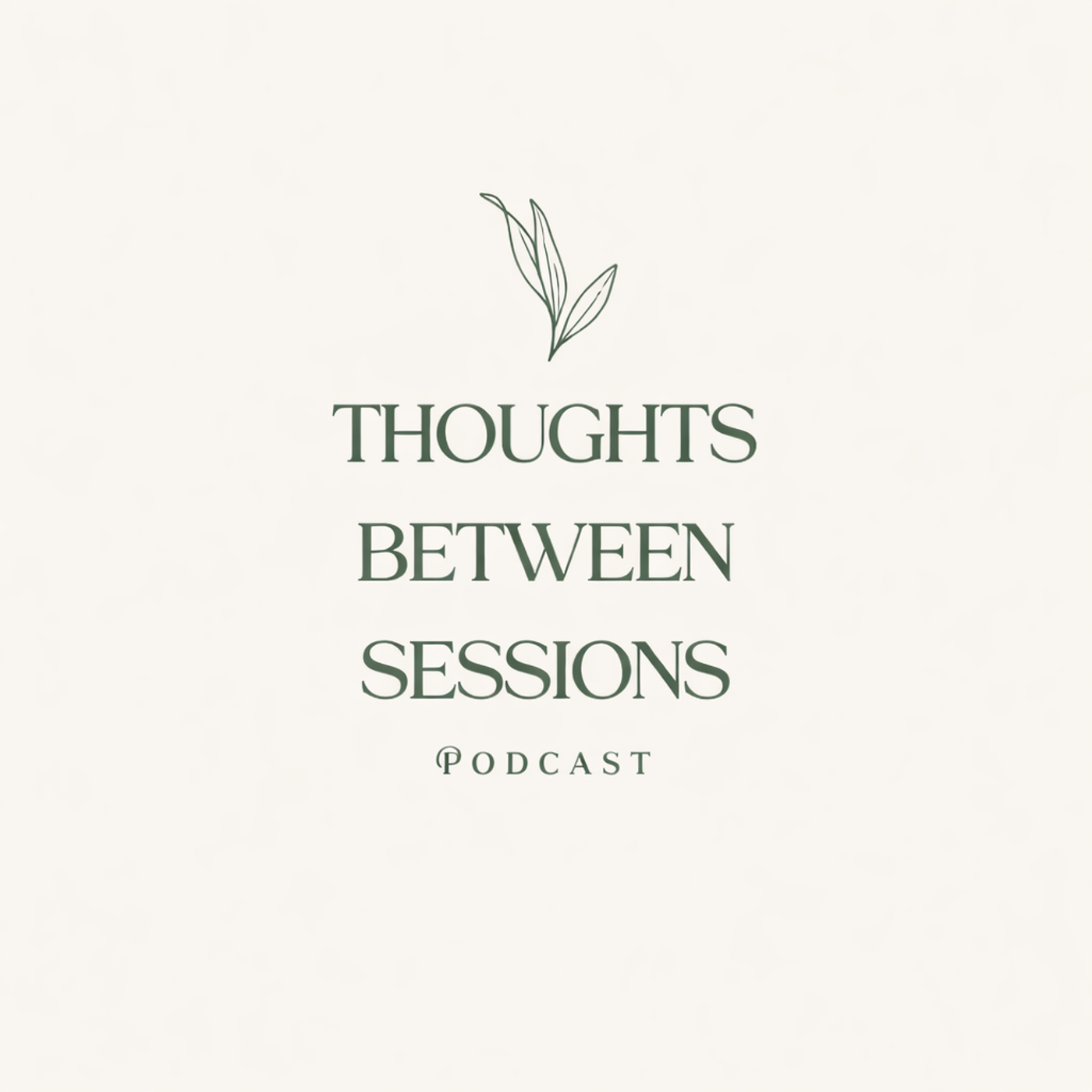 Thoughts Between Sessions Podcast