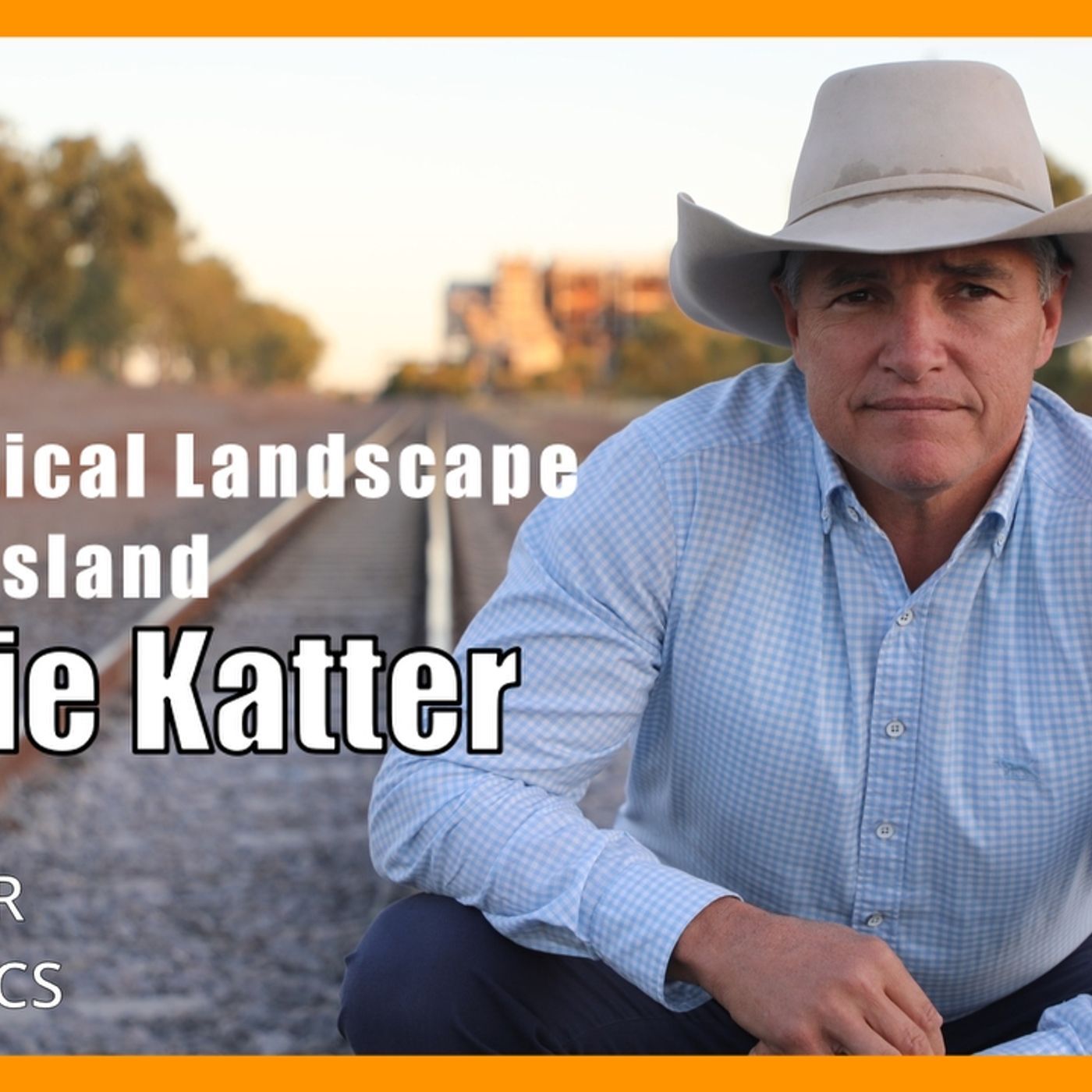 HCP - EP150 - Robbie Katter & The Political Landscape of Qld