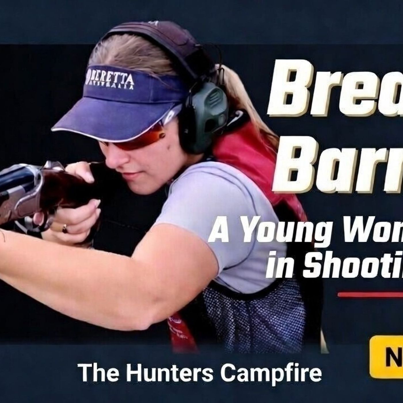 HCP - EP155 - Breaking Barriers - A Young Womans Rise in Shooting Sports HCP - EP155 - Breaking Barriers - A Young Womans Rise in Shooting Sports