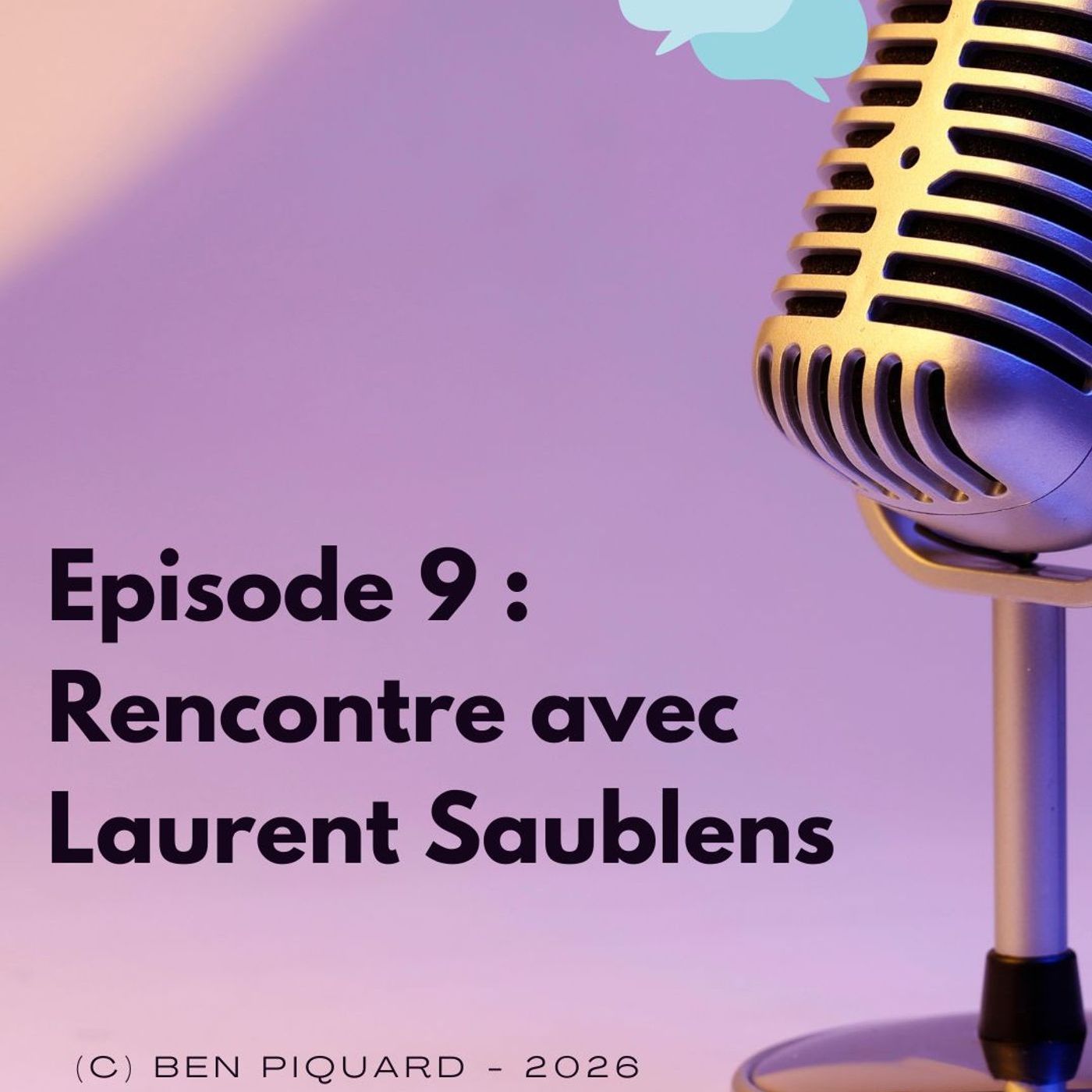 Ep 9 : 9/2/2026 rencontre avec Laurent Saublens