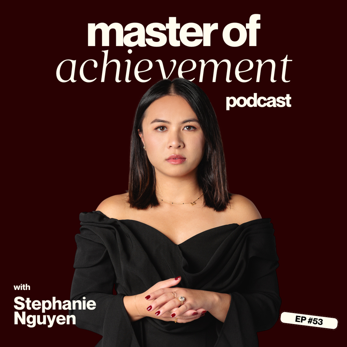 Master of Achievement with Stephanie Nguyen