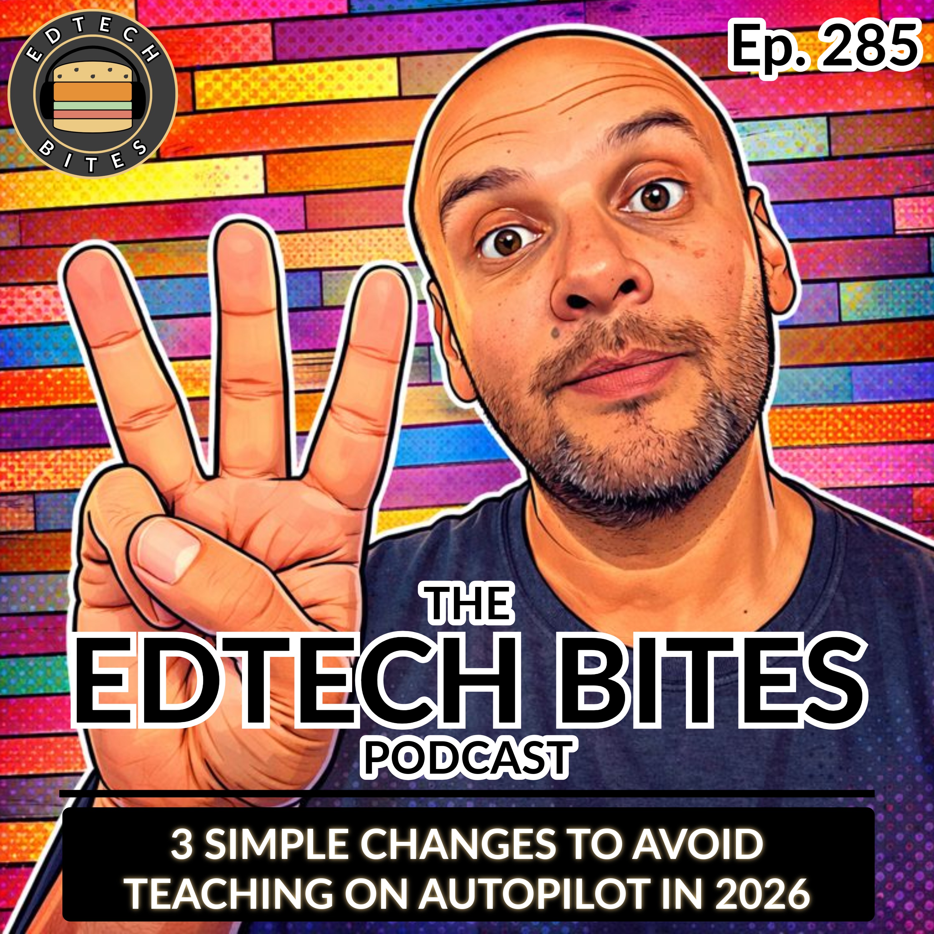 Ep. 285 | 3 Simple Changes to Avoid Teaching on Autopilot in 2026