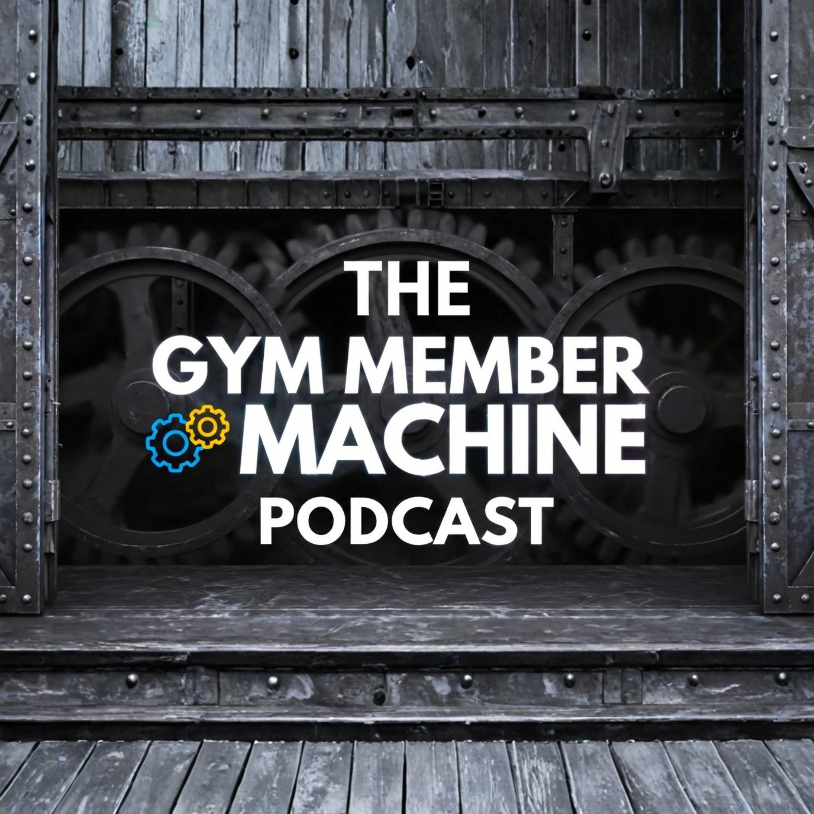 The Gym Member Machine Podcast cover art