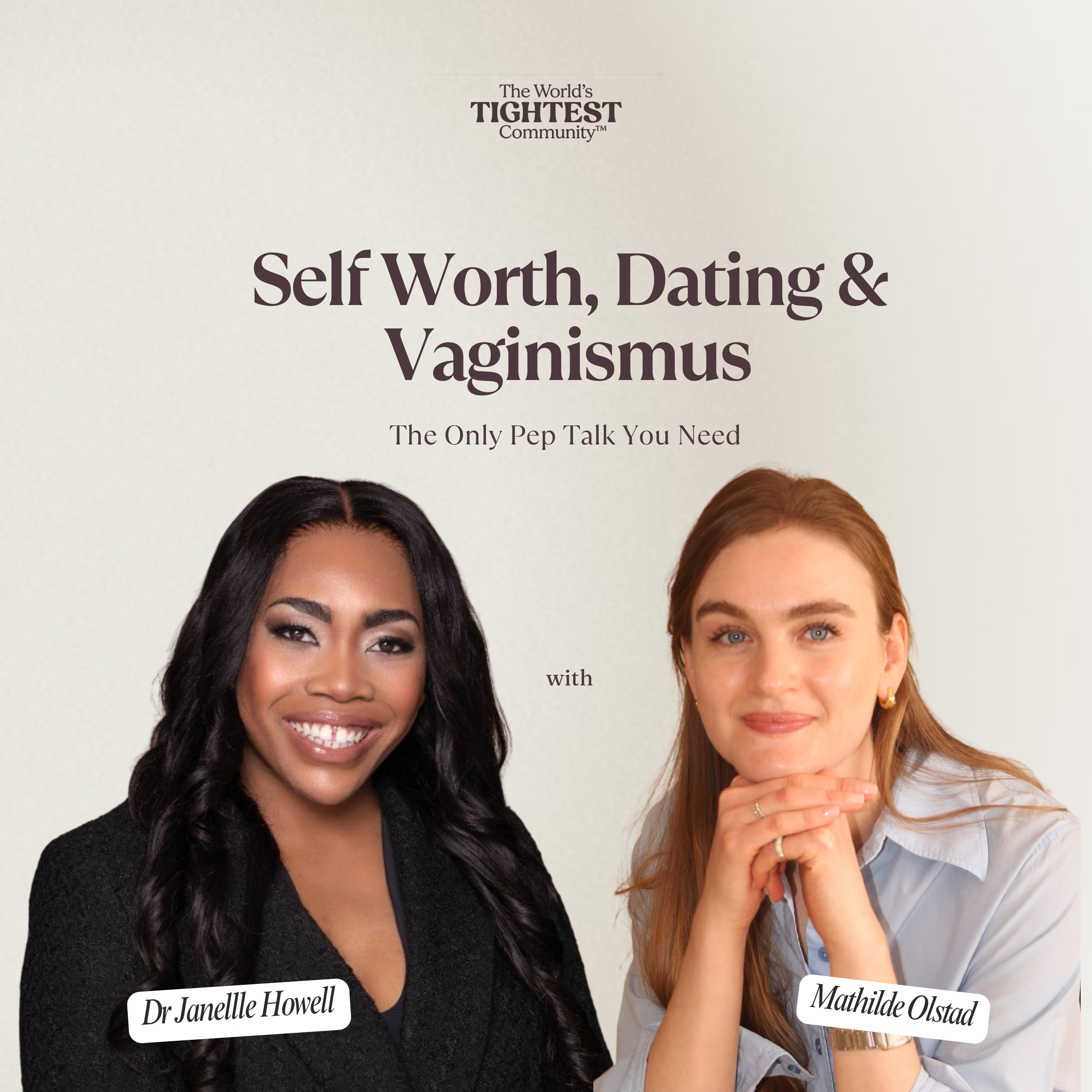 The Only Pep Talk You Need: Self-Worth, Dating & Vaginismus | Dr. Janelle Howell