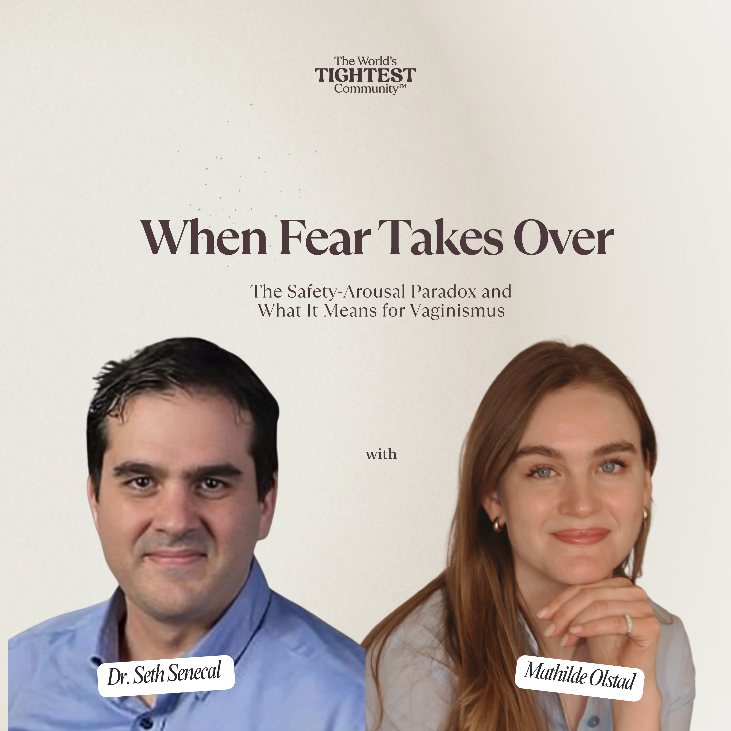 When Fear Takes Over: The Safety-Arousal Paradox and What It Means for Vaginismus with Dr. Seth Senecal