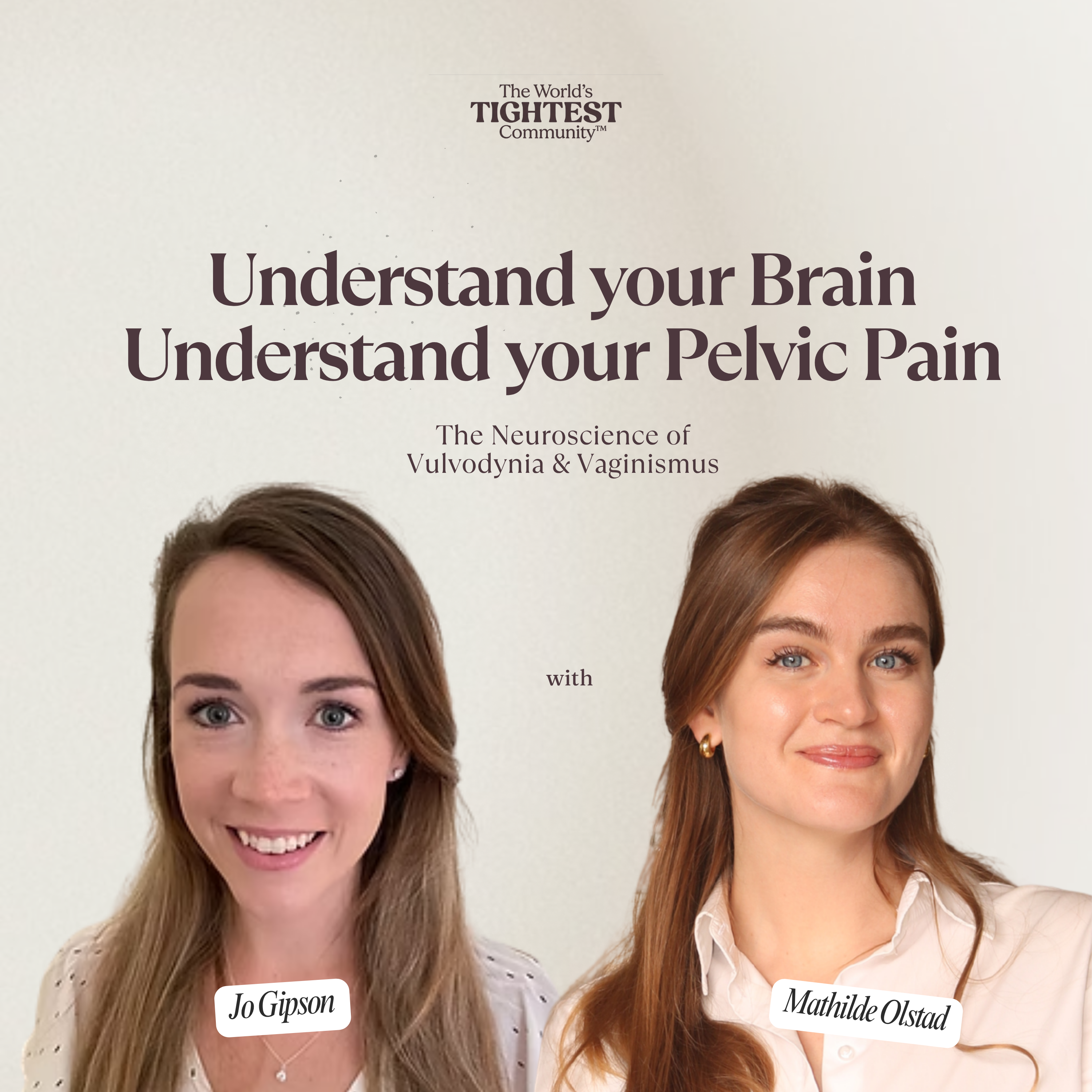Jo Gipson: Understand Your Brain - Understand Your Pelvic Pain: The Neuroscience of Vulvodynia and Vaginismus
