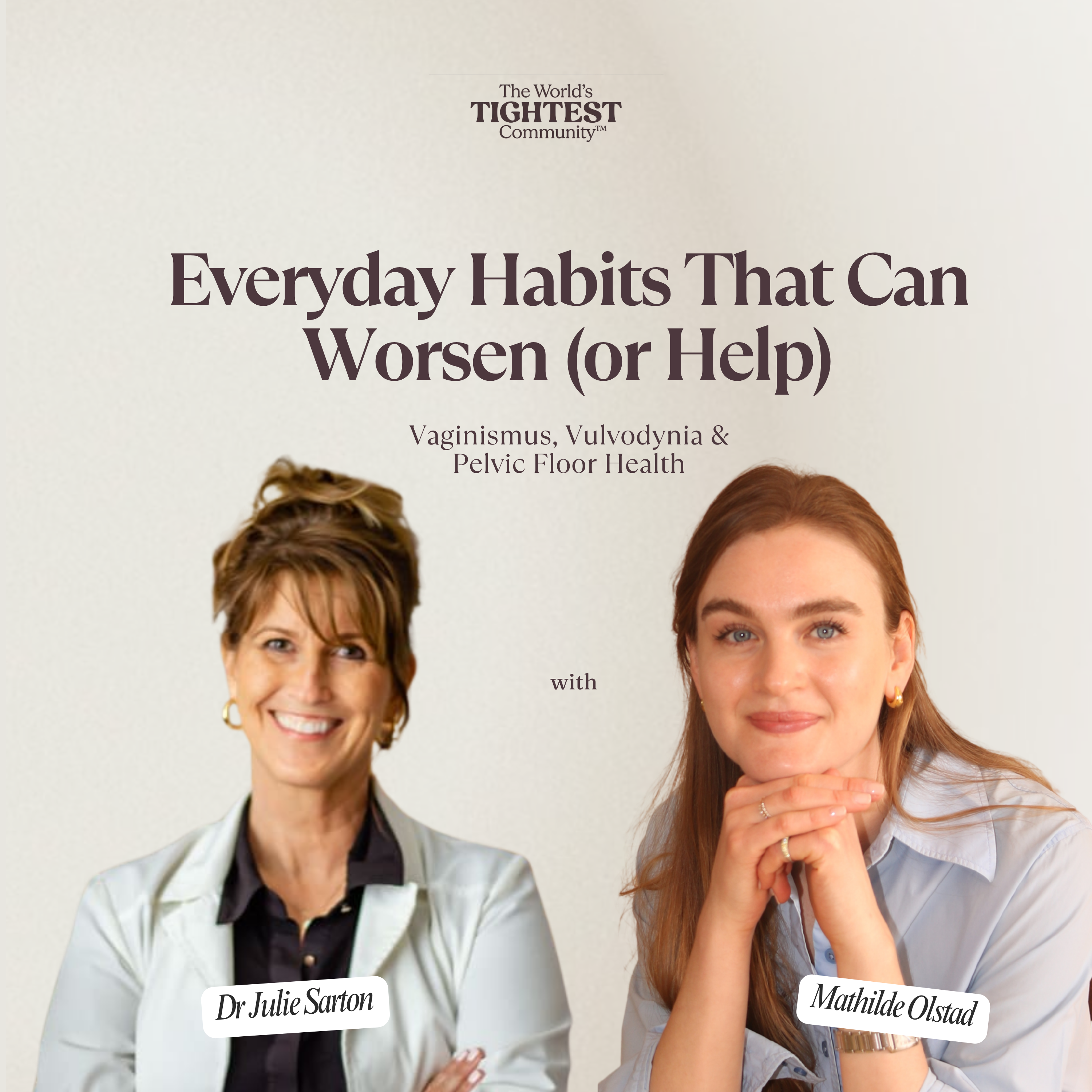 Everyday Habits That Can Worsen (or Help) Vaginismus, Vulvodynia & Pelvic Floor Health with Dr Julie Sarton