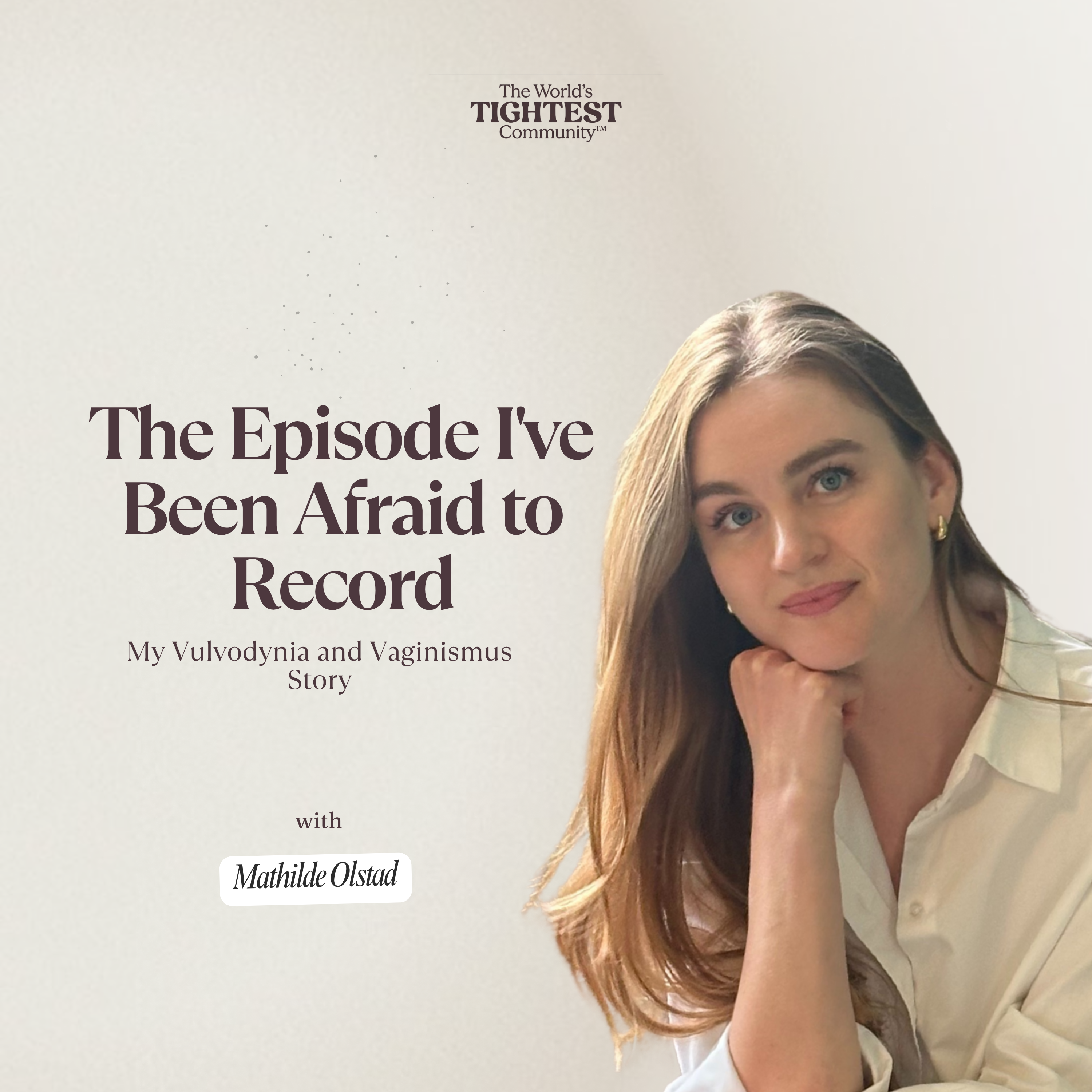 Solo: The Episode I've Been Afraid to Record: My Vulvodynia and Vaginismus Story