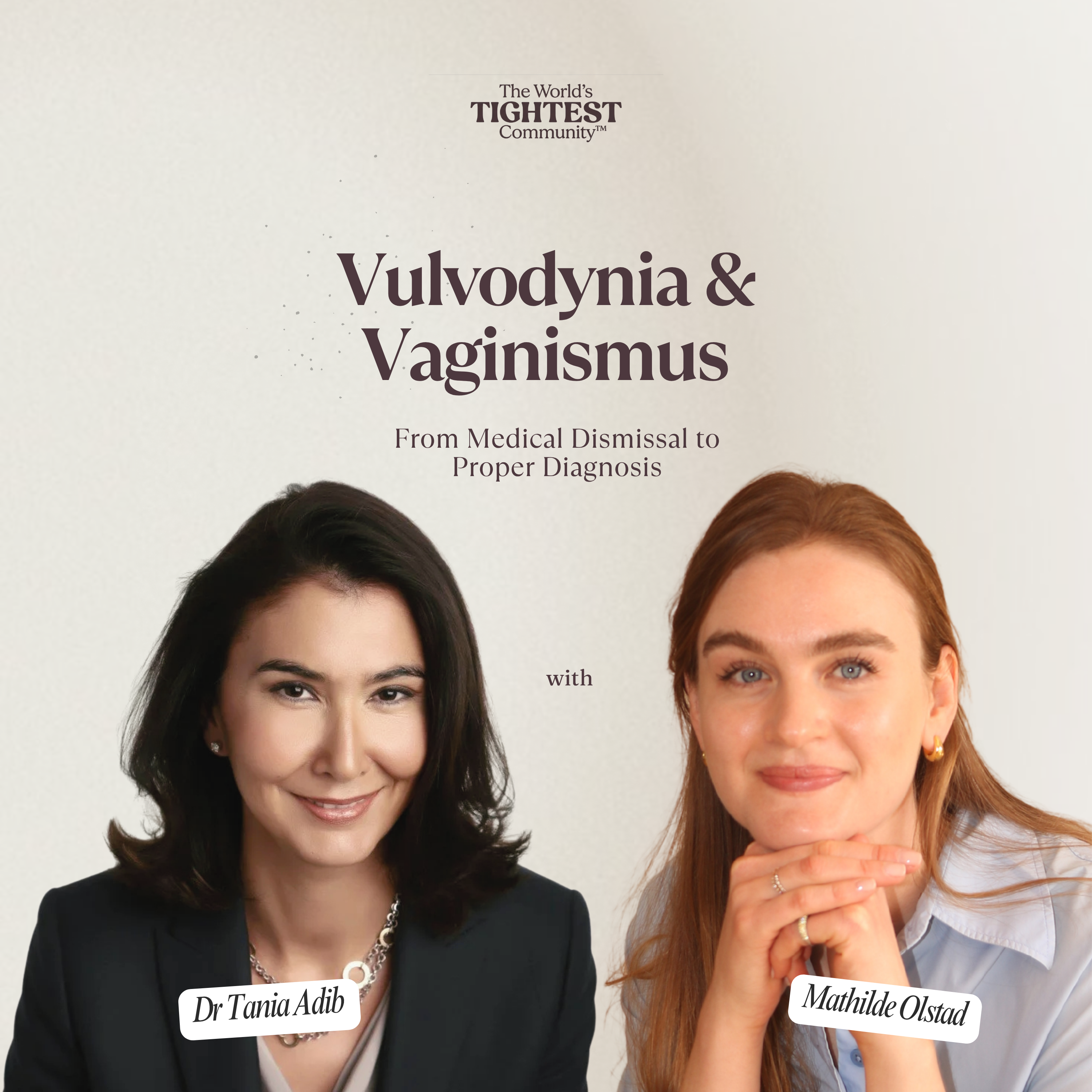 Dr. Tania Adib: Vulvodynia & Vaginismus  - From Medical Dismissal to Proper Diagnosis