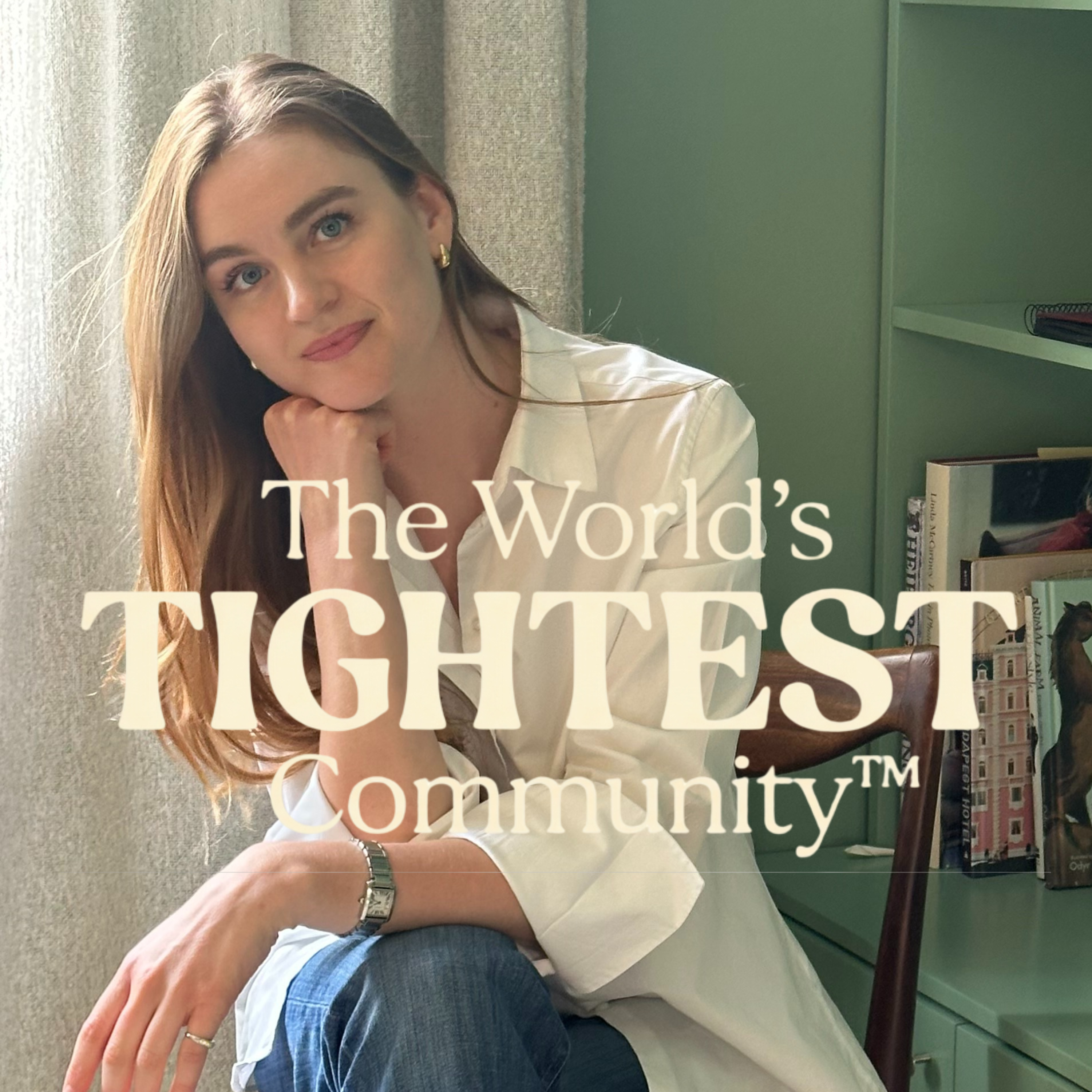 The World’s Tightest Community Podcast